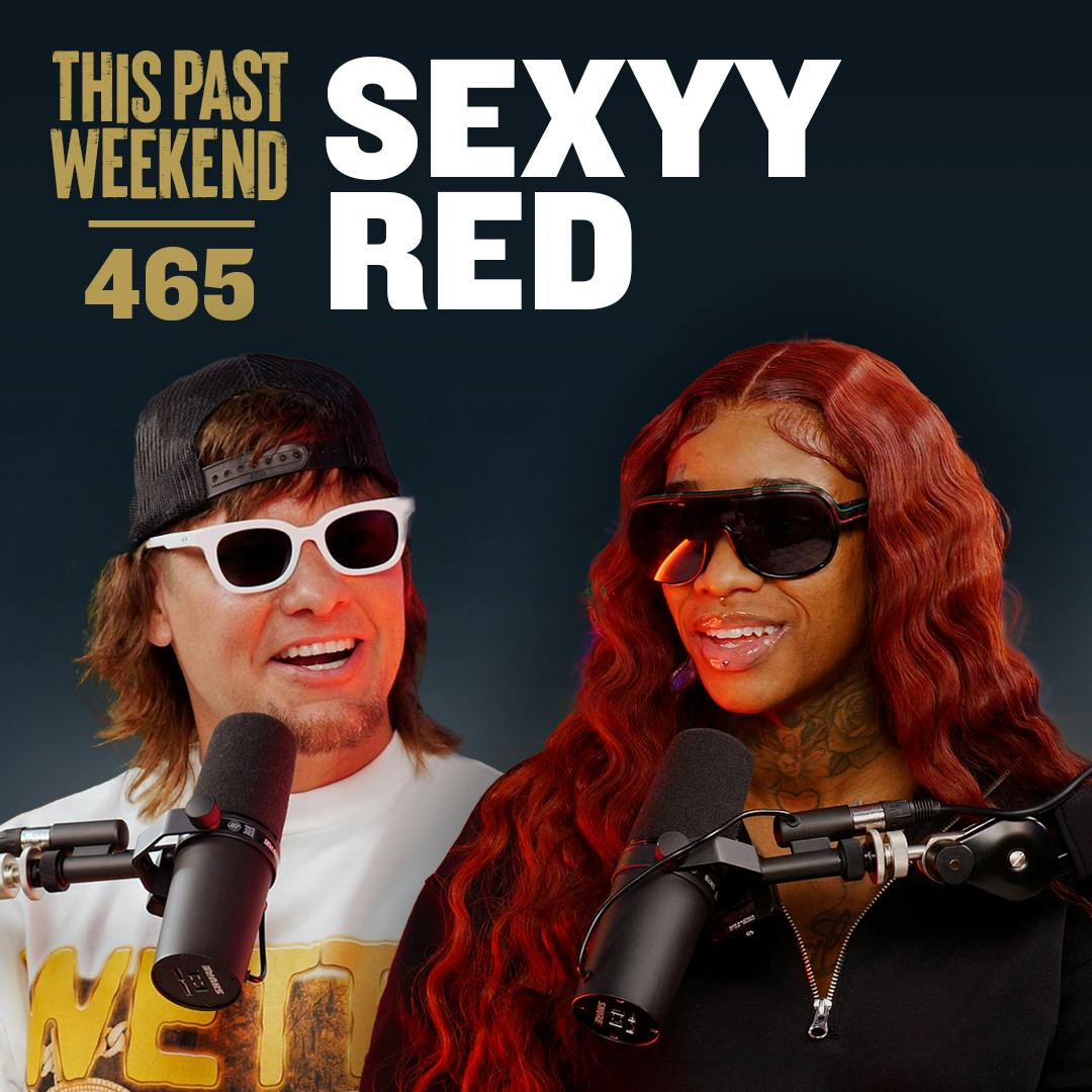 E465 Sexyy Red by Theo Von