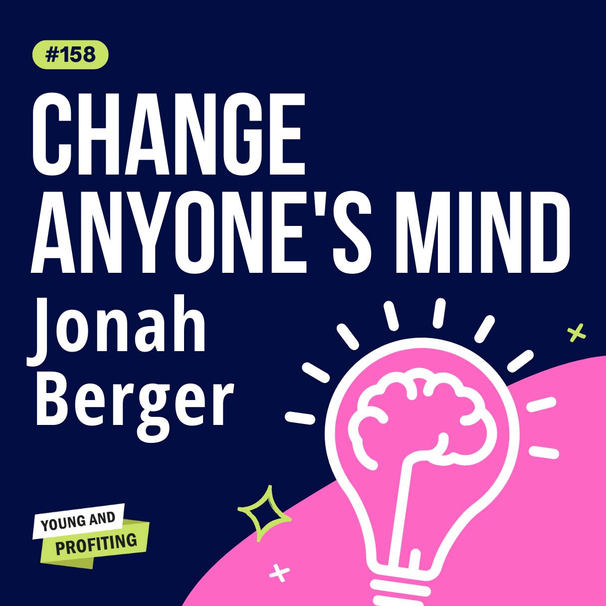 Jonah Berger on How to Change Anyone's Mind | Human Behavior by Hala Taha | Entrepreneurship, Sales, Marketing | YAP Media Network