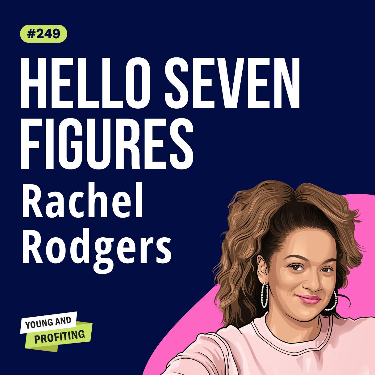 Rachel Rodgers: Million Dollar Decisions, Why We Should All Be Millionaires and How You Can Become One | Entrepreneurship E249 by Hala Taha | Entrepreneurship, Sales, Marketing | YAP Media Network