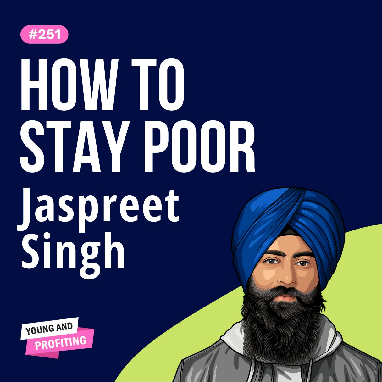 Jaspreet Singh: The Middle-Class Curse, Why 50% Of Americans Earning 6 Figures Still Live Paycheck to Paycheck | Finance E251 by Hala Taha | Entrepreneurship, Sales, Marketing | YAP Media Network