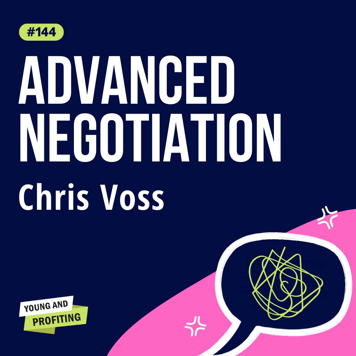 YAPClassic: Chris Voss on Advanced Negotiation, The Secret to Gaining Influence and Winning Negotiations | Sales by Hala Taha | Entrepreneurship, Sales, Marketing | YAP Media Network