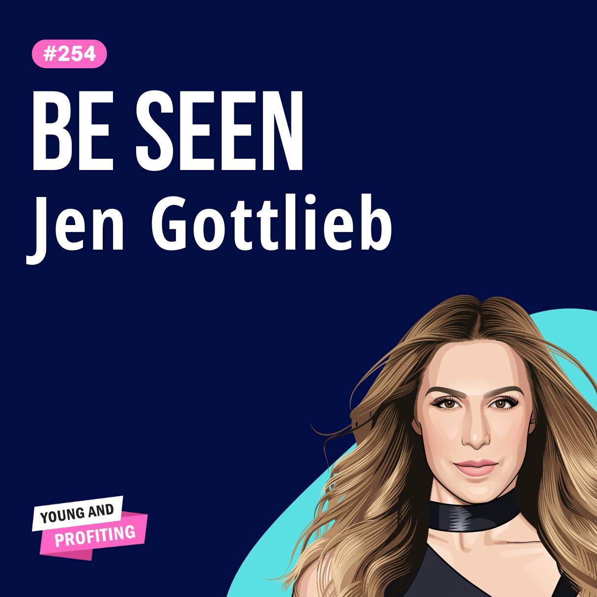 Jen Gottlieb: Stand Out and Be Seen, How to Build A Personal Brand From Scratch | Entrepreneurship E254 by Hala Taha | Entrepreneurship, Sales, Marketing | YAP Media Network
