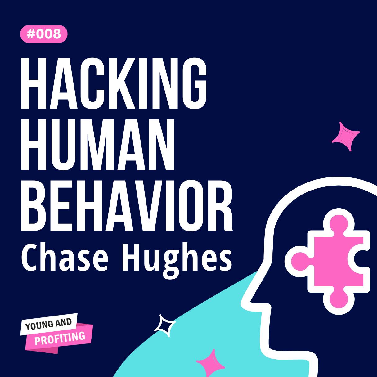 YAPClassic: Chase Hughes on Hacking Human Behavior, The Secrets to Gaining Influence | Human Behavior by Hala Taha | Entrepreneurship, Sales, Marketing | YAP Media Network