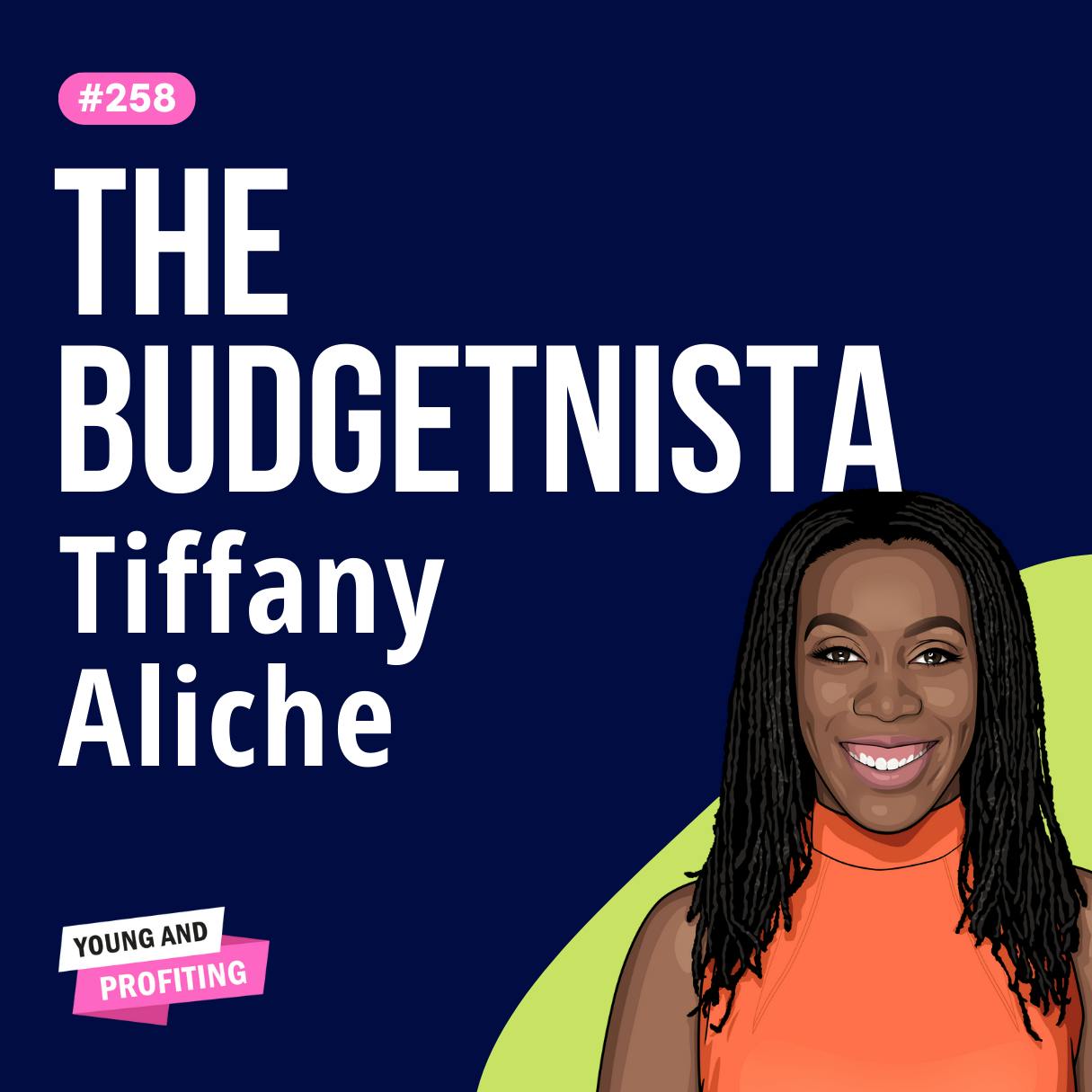 Tiffany "The Budgetnista" Aliche: Financial Wholeness, The Financial Freedom That's Accessible For Everyone | Finance E258 by Hala Taha | Entrepreneurship, Sales, Marketing | YAP Media Network