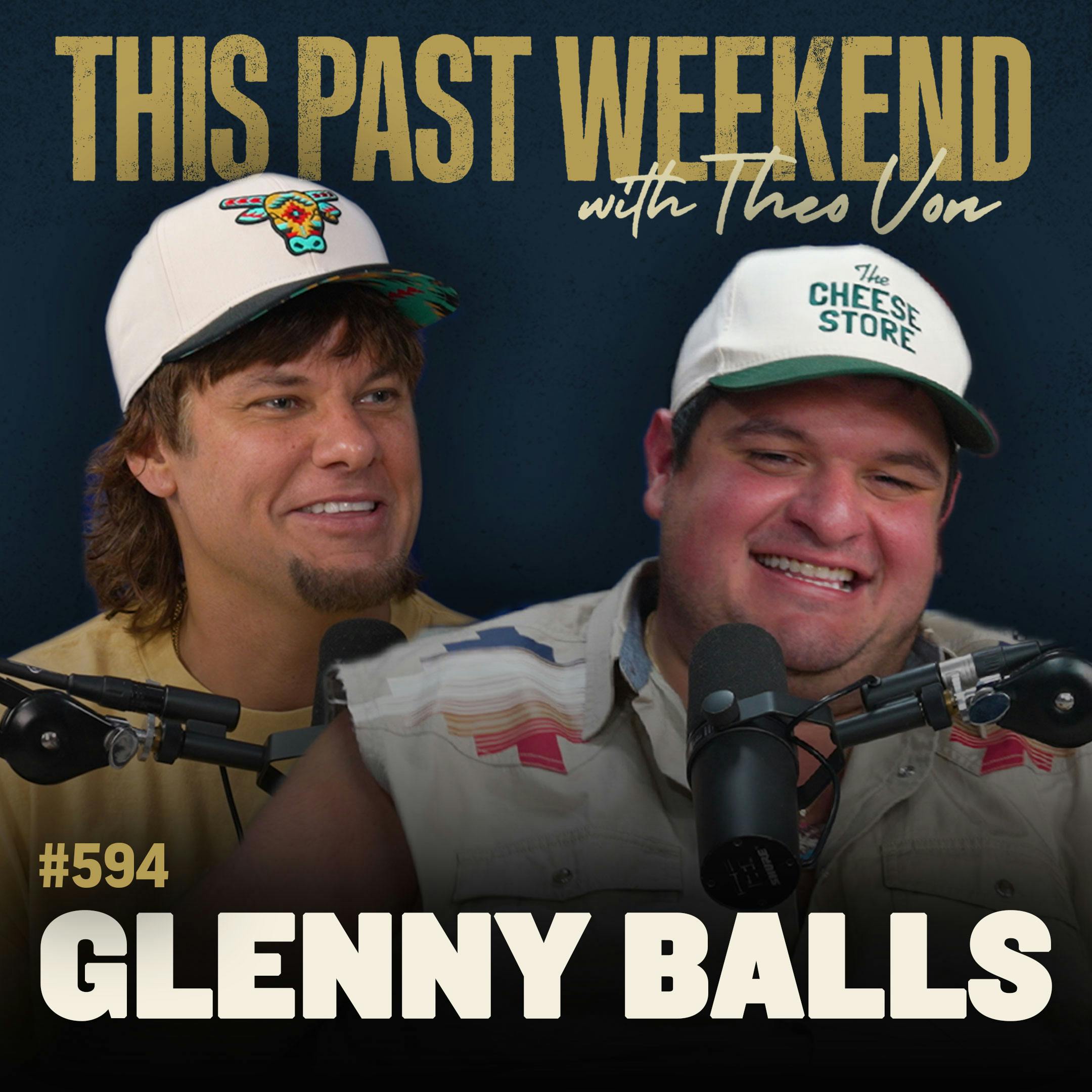 #594 - Glenny Balls by Theo Von