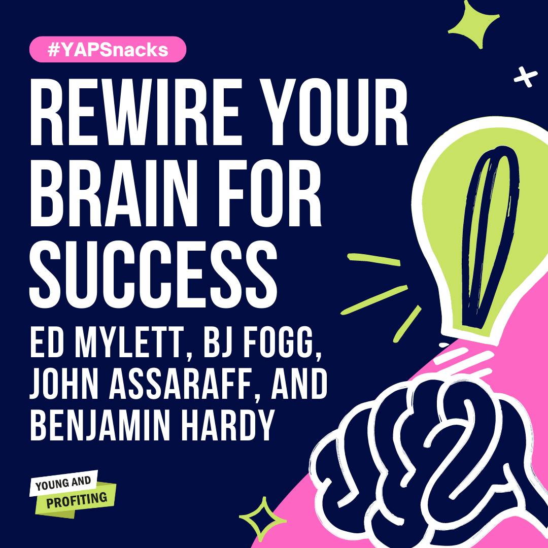 Rewire Your Brain for Success | YAPSnacks by Hala Taha | Entrepreneurship, Sales, Marketing | YAP Media Network
