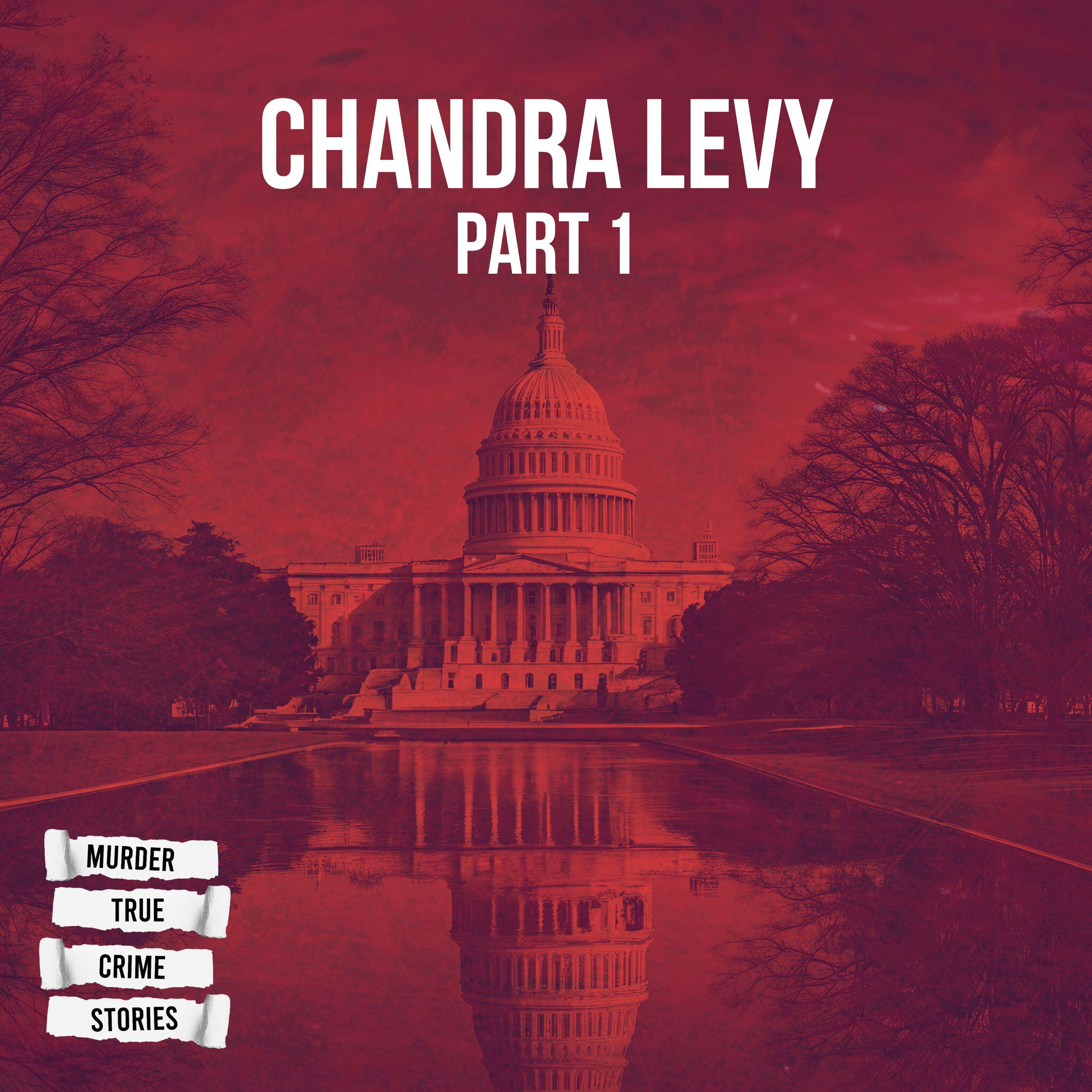 UNSOLVED: Chandra Levy, Pt. 1