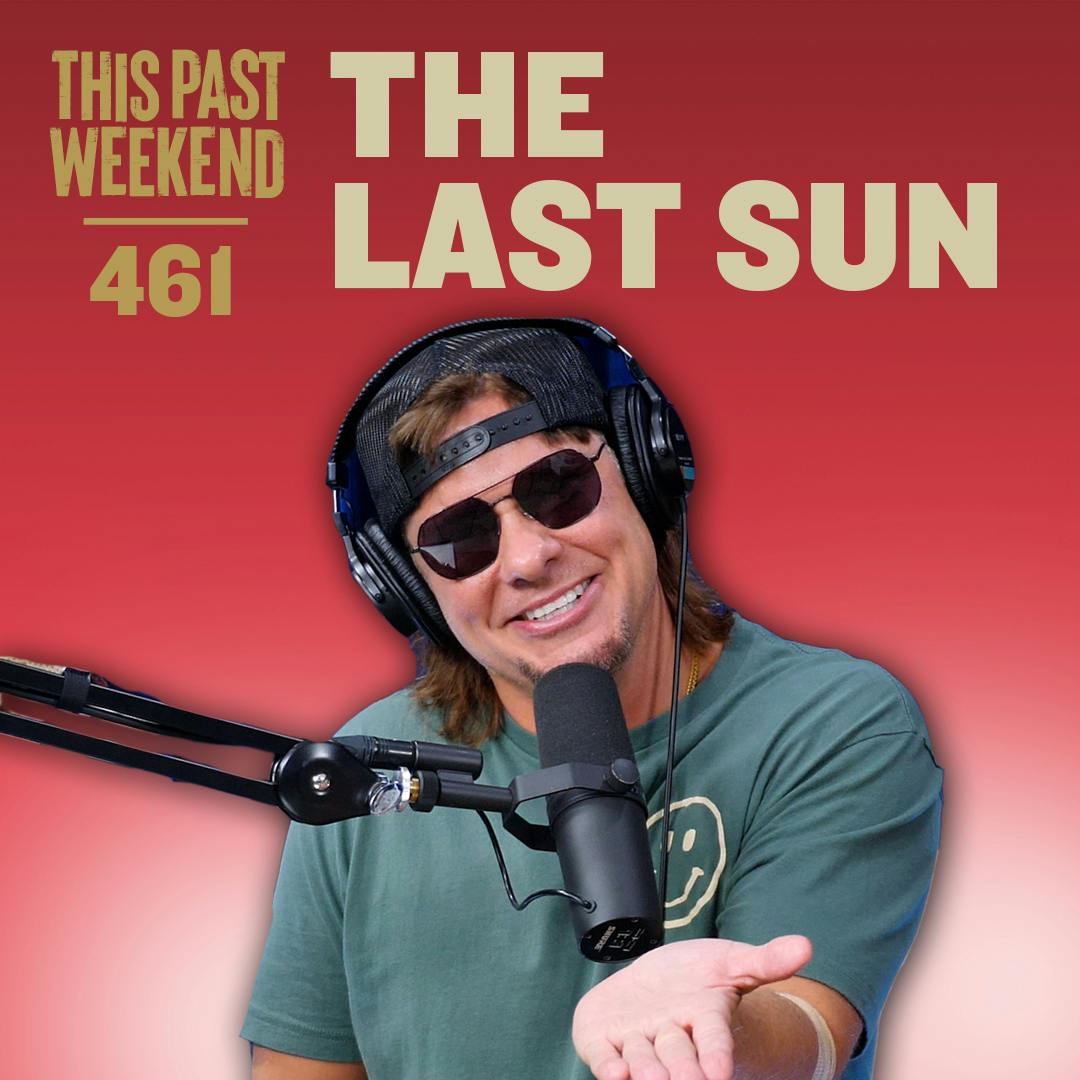 E461 The Last Sun by Theo Von