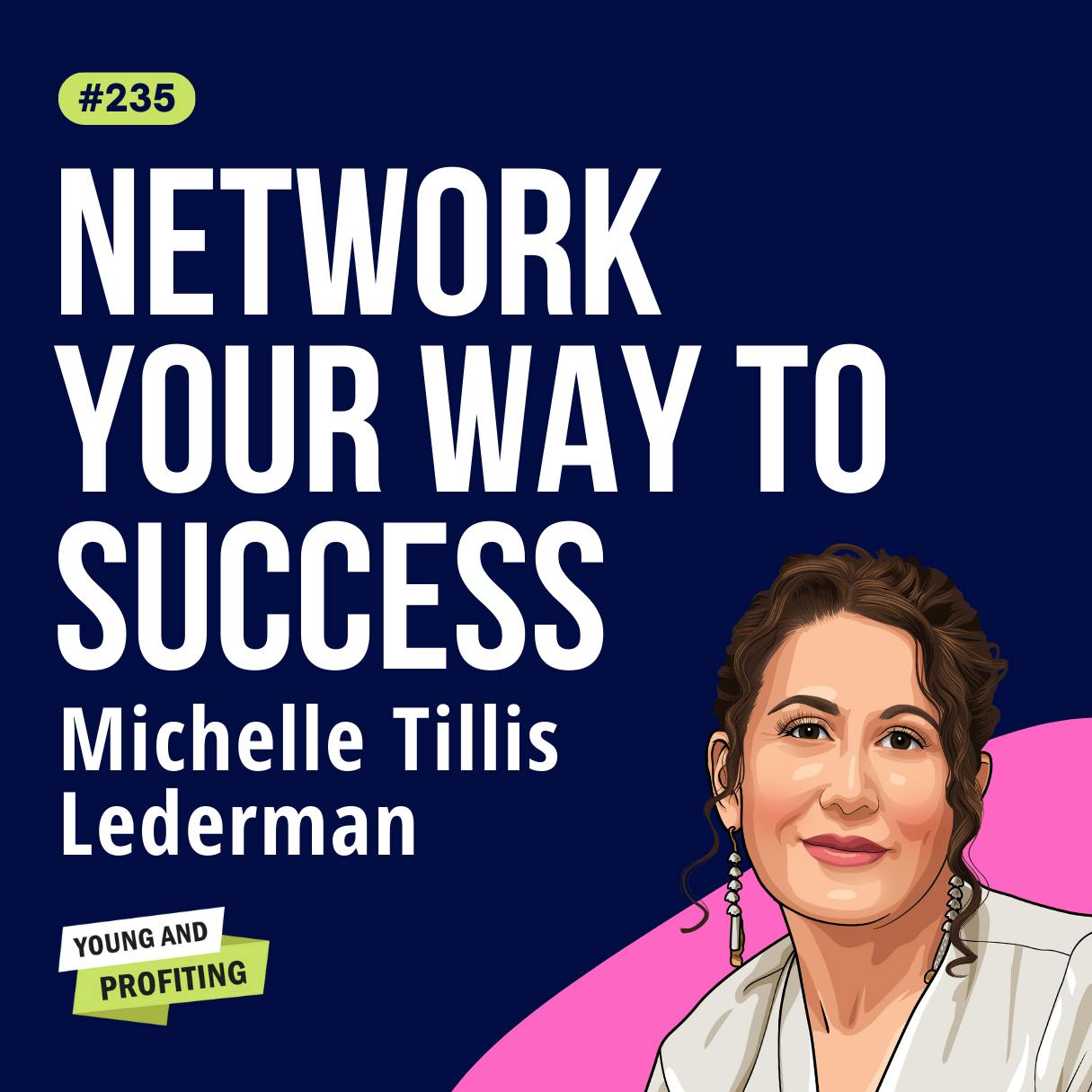 Michelle Tillis Lederman: Creating Connection, How to Build Strong Relationships in the Networking Age | Human Behavior E235 by Hala Taha | Entrepreneurship, Sales, Marketing | YAP Media Network