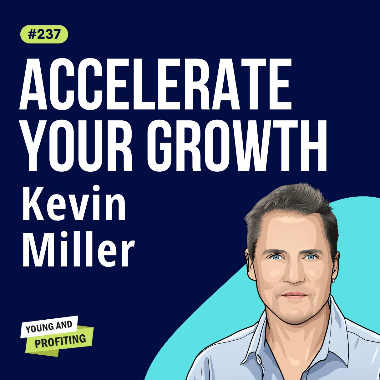 Kevin Miller: Driven, Unlocking the Forces that Propel Us Forward | Entrepreneurship E237 by Hala Taha | Entrepreneurship, Sales, Marketing | YAP Media Network