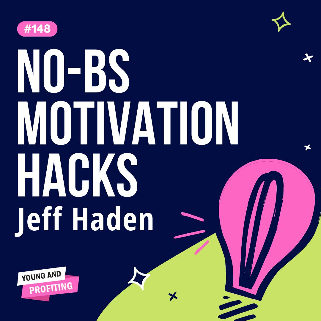 YAPClassic: Jeff Haden on The Motivation Myth, A No-BS Approach to Getting Motivated and Reaching Your Goals | Entrepreneurship by Hala Taha | Entrepreneurship, Sales, Marketing | YAP Media Network