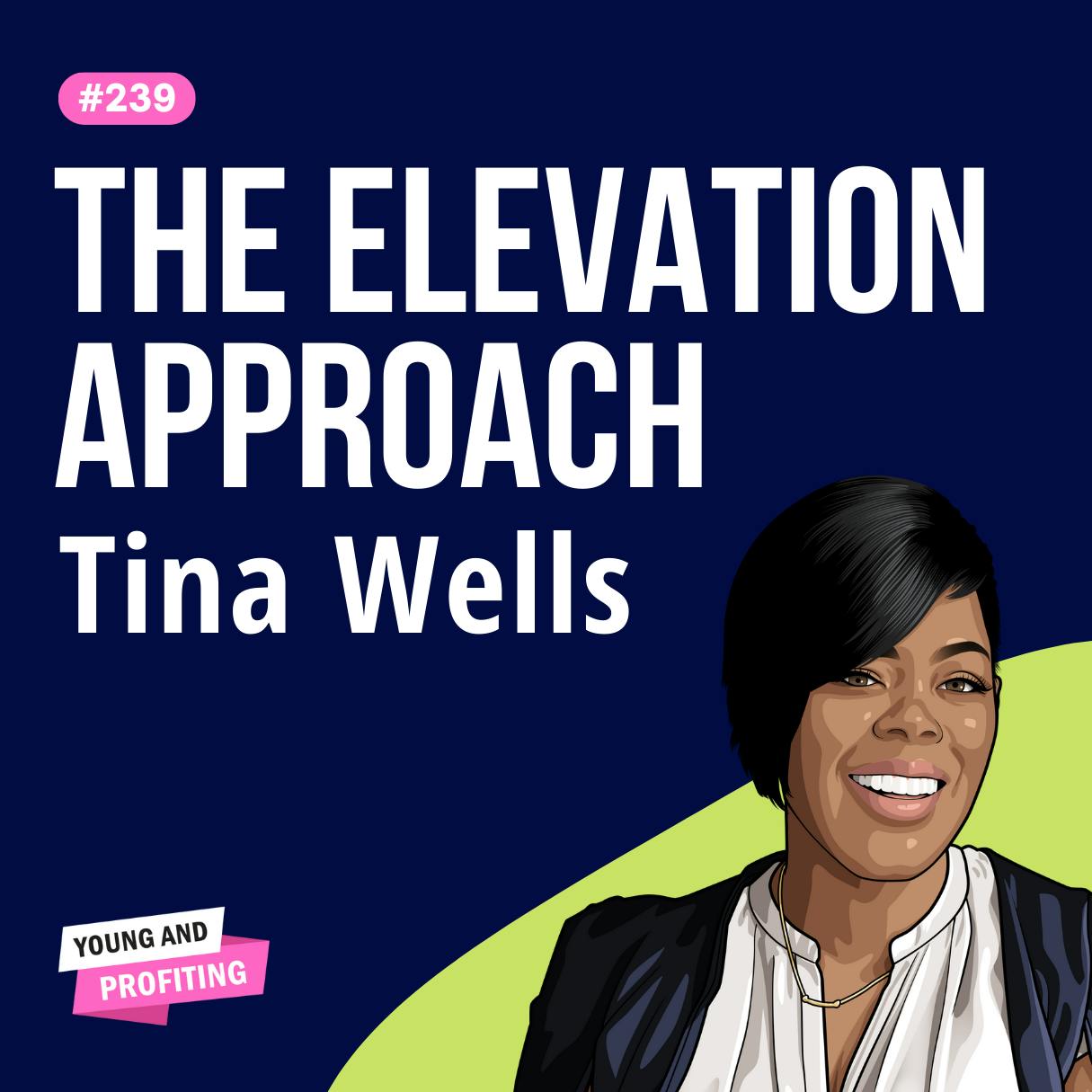Tina Wells: The Elevation Approach, How to Achieve Work-Life Harmony While Still Crushing Your Goals | Entrepreneurship E239 by Hala Taha | Entrepreneurship, Sales, Marketing | YAP Media Network