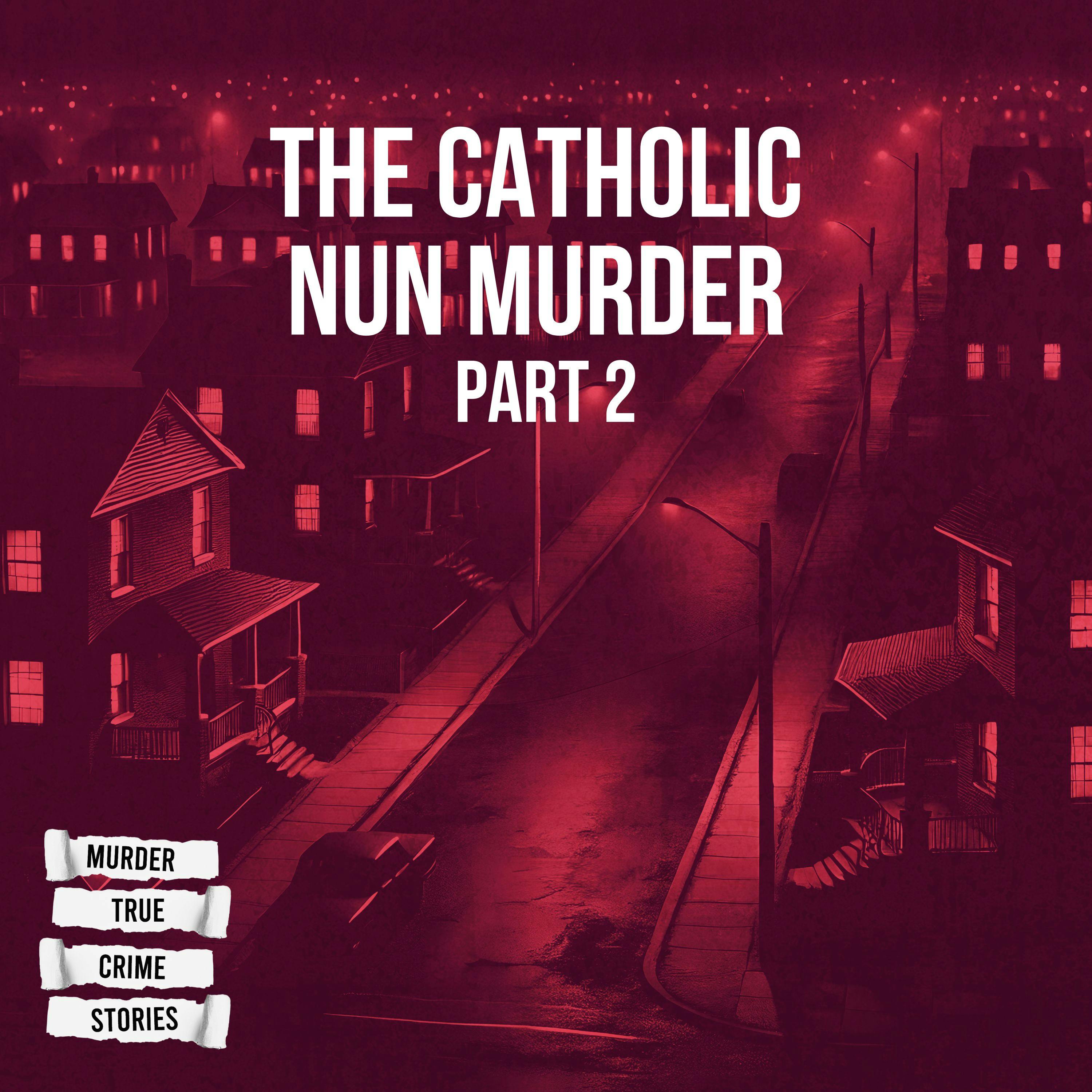 UNSOLVED: The Catholic Nun Murder 2