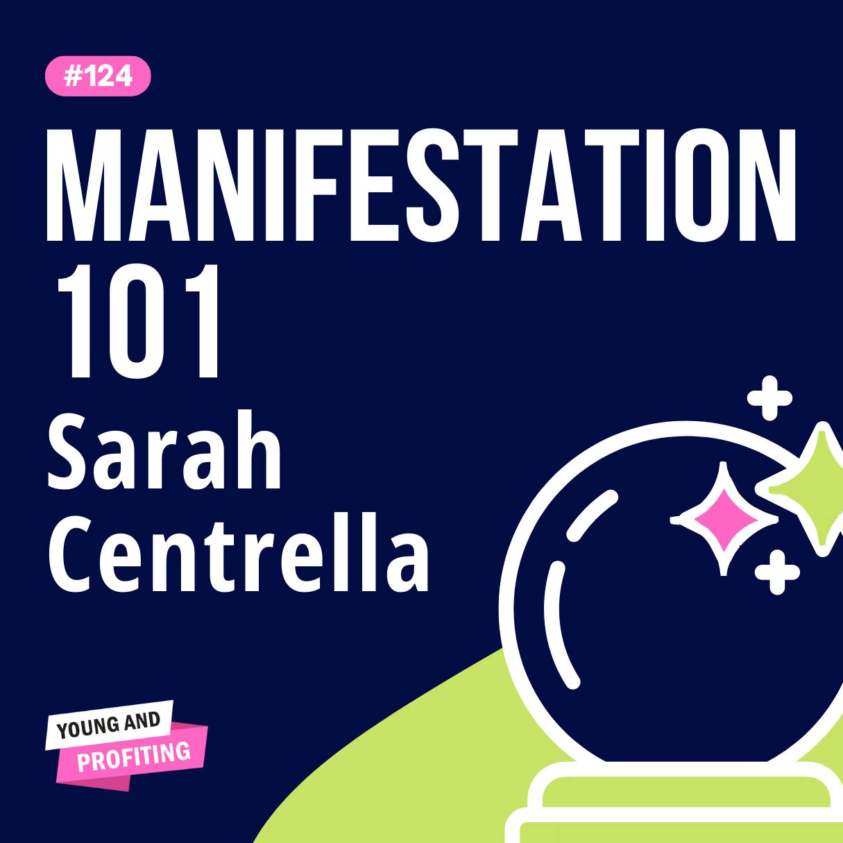 YAPClassic: Sarah Centrella, Harnessing Manifestation To Step Into Your Dream Life | Human Behavior by Hala Taha | Entrepreneurship, Sales, Marketing | YAP Media Network