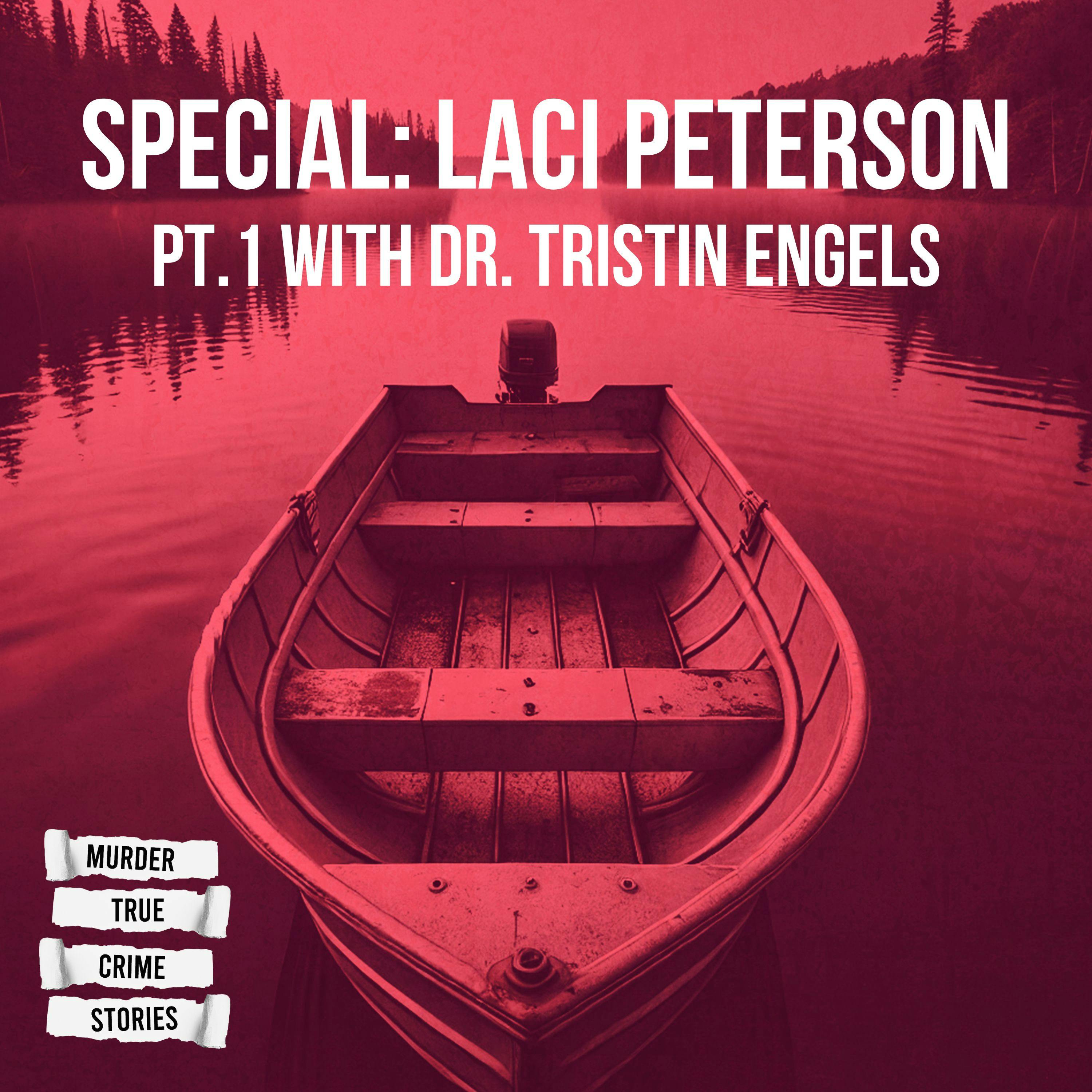 SPECIAL: Laci Peterson 1 with Dr. Tristin Engels