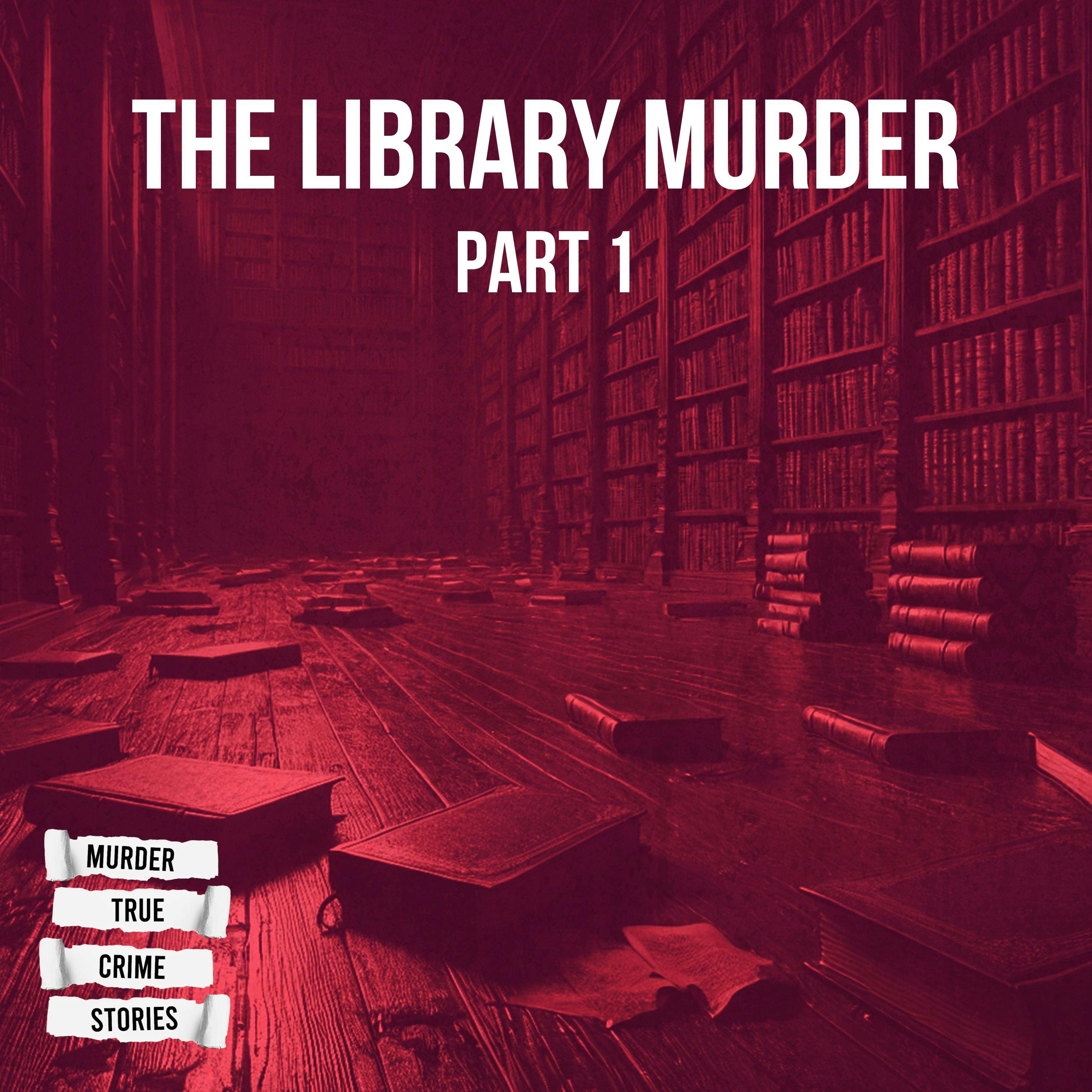 UNSOLVED: The Library Murder Pt. 1