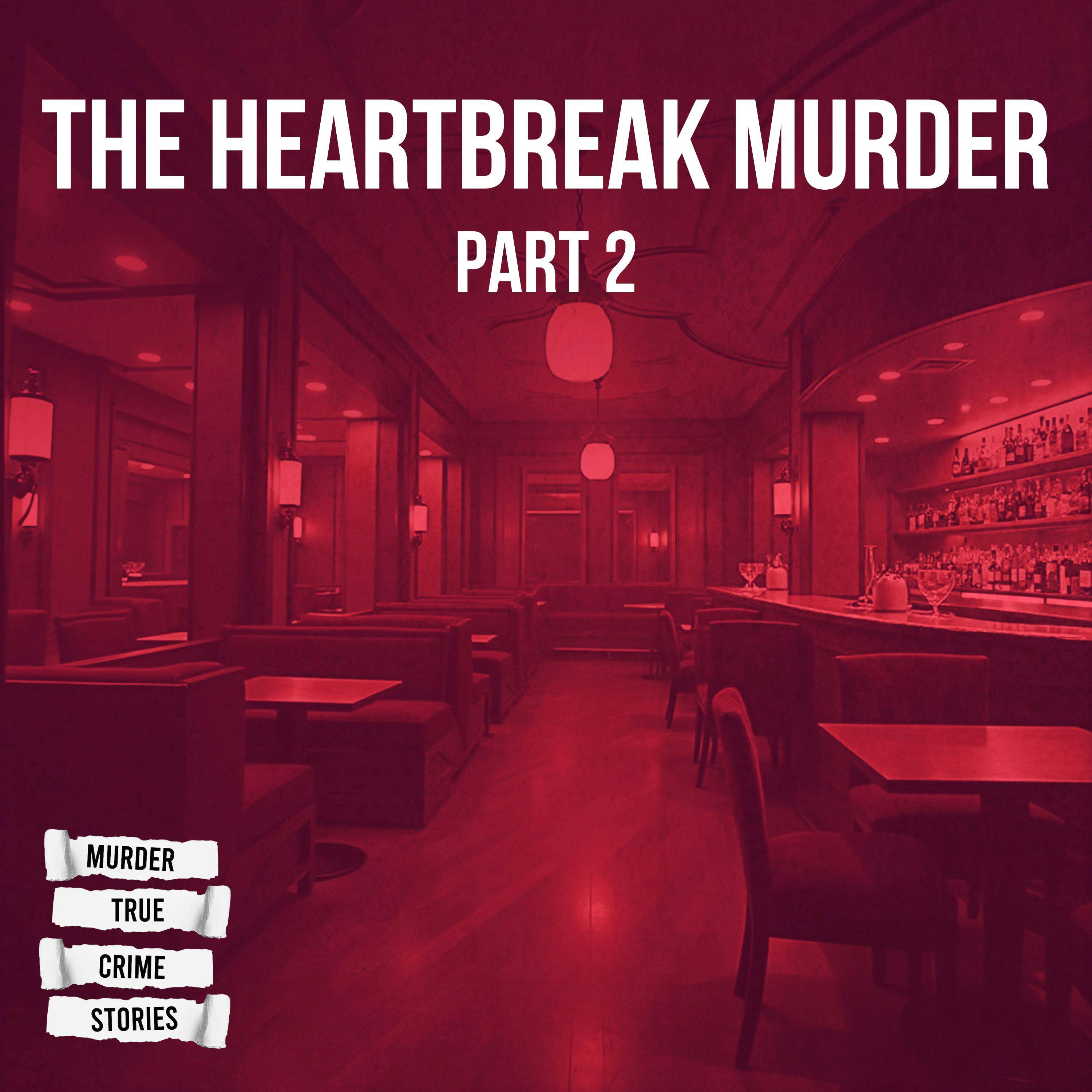 SOLVED: The Heartbreak Murder 2