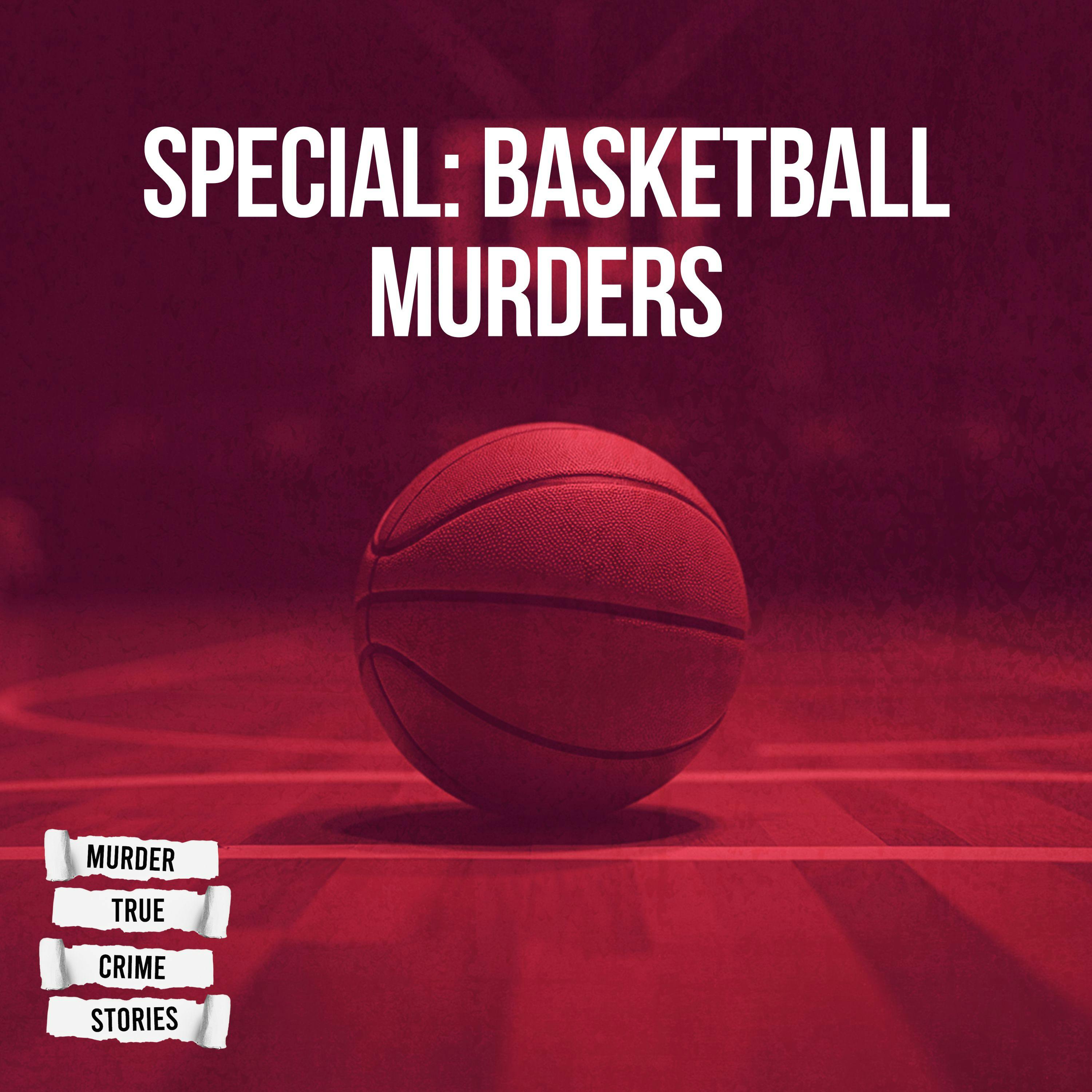 SPECIAL: Basketball Murders