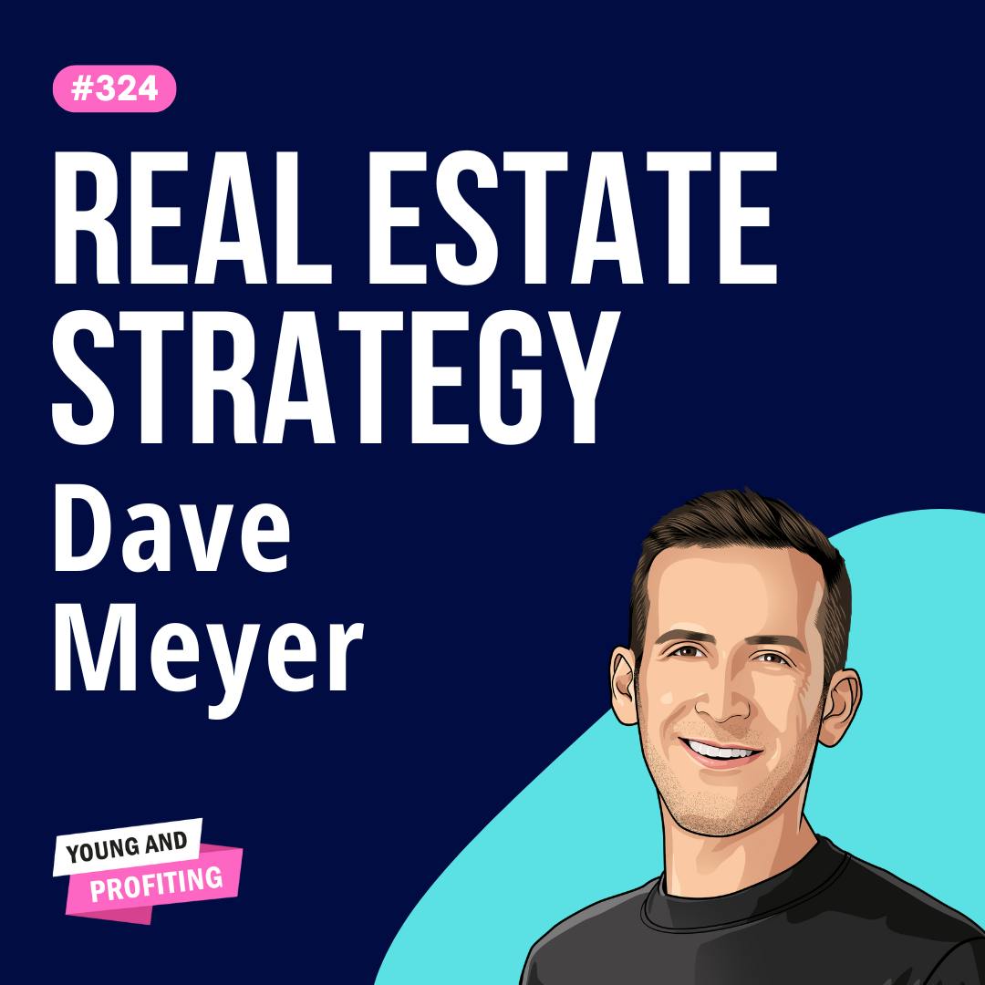 Dave Meyer: Build Your Real Estate Empire with Smart Investing | Entrepreneurship | E326 by Hala Taha | Entrepreneurship, Sales, Marketing | YAP Media Network