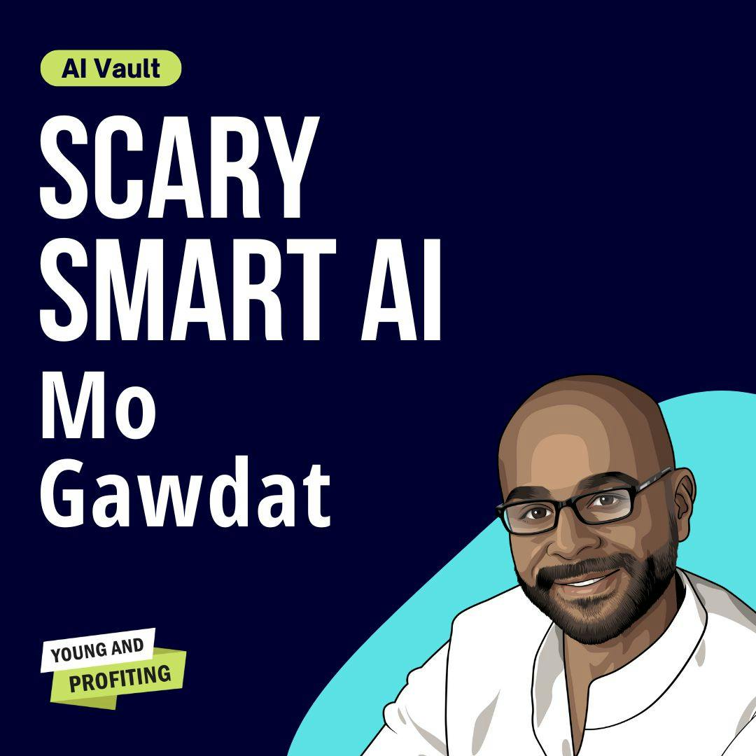 Mo Gawdat: The Terrifying Rise of AI and What Humans Must Do to Thrive | Artificial Intelligence | AI Vault by Hala Taha | Entrepreneurship, Sales, Marketing | YAP Media Network