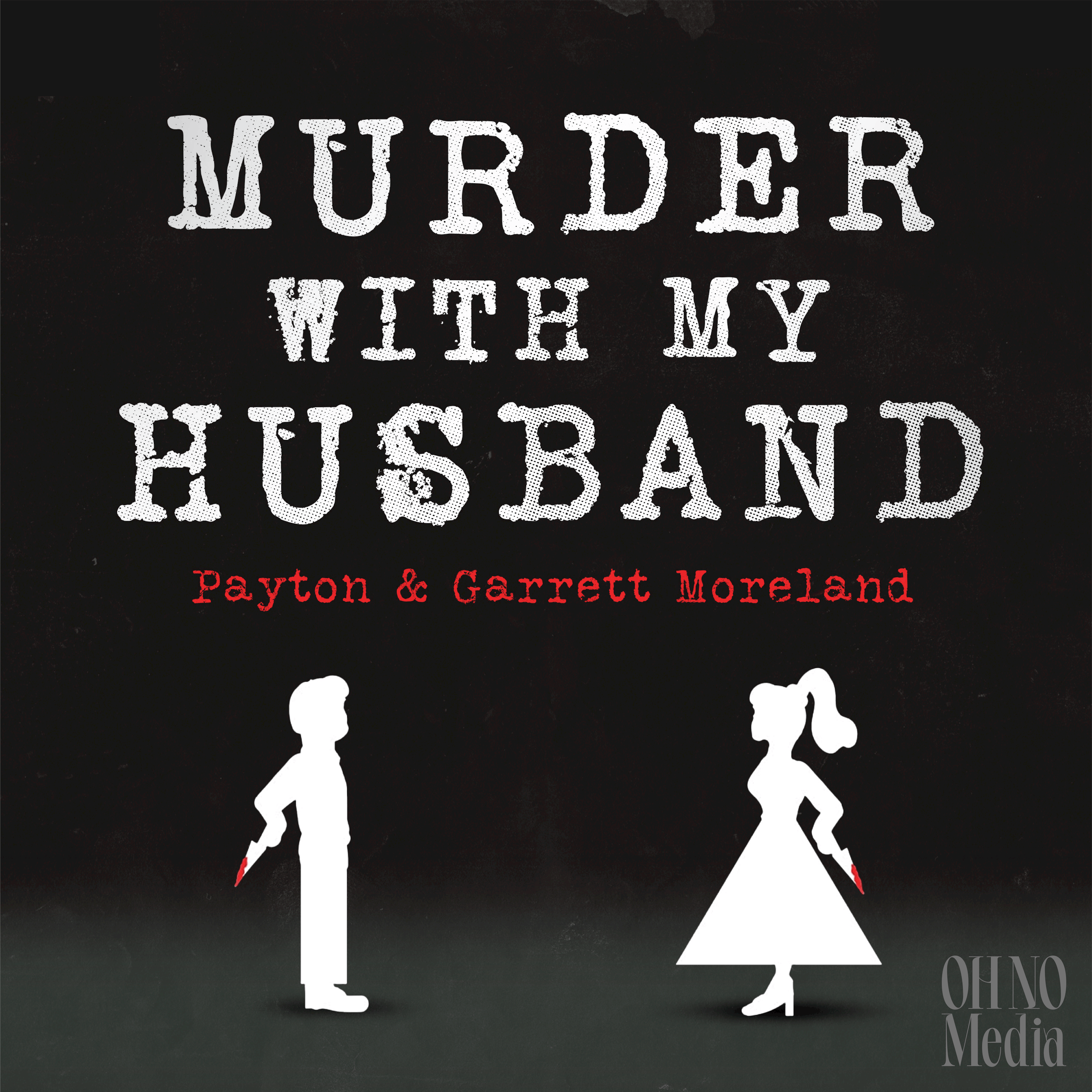 Murder With My Husband by OH NO MEDIA