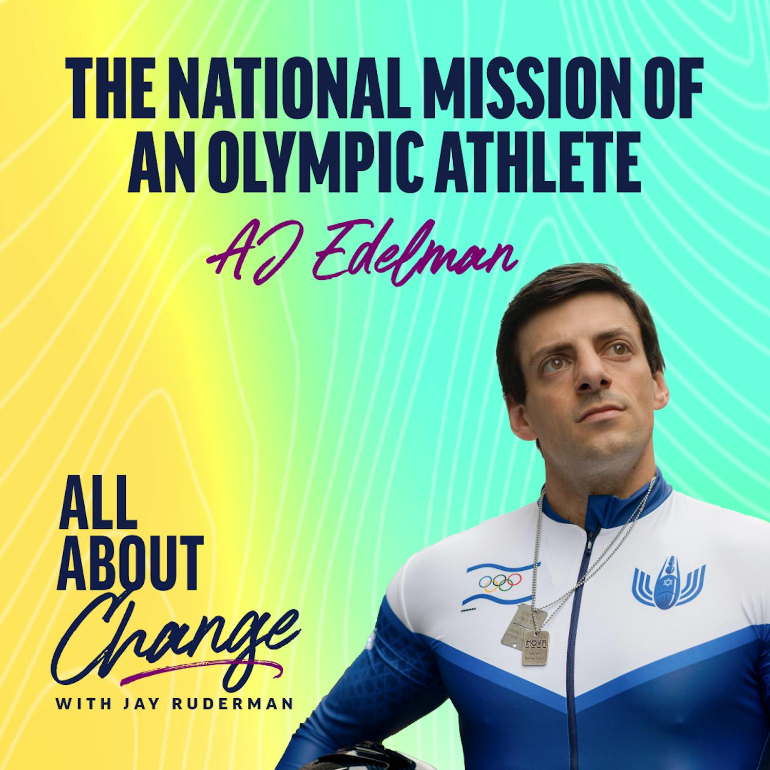 AJ Edelman: The National Mission of an Olympic Athlete by Jay Ruderman