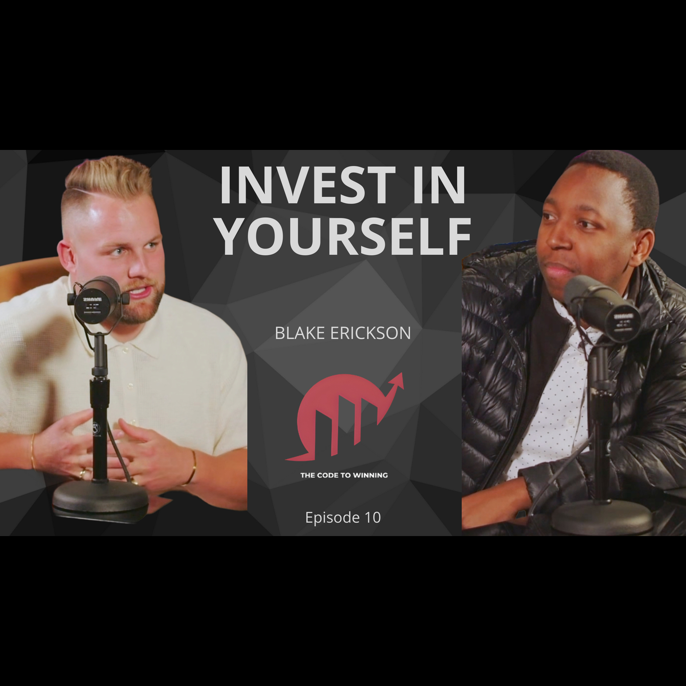 INVEST IN YOURSELF || BLAKE ERICKSON || EPISODE 010