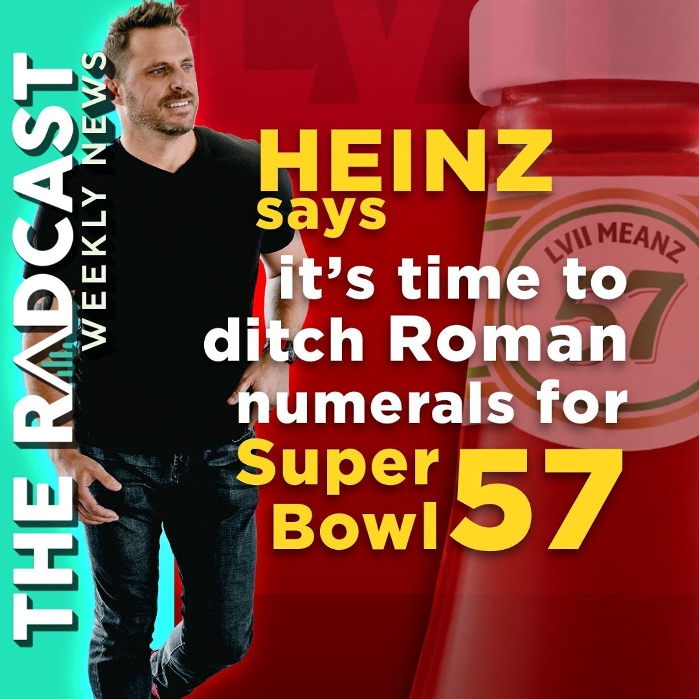 The Week of February 03, 2023 Marketing and Business News: Heinz Says It’s Time to Ditch Roman Numeral for Super Bowl 57
