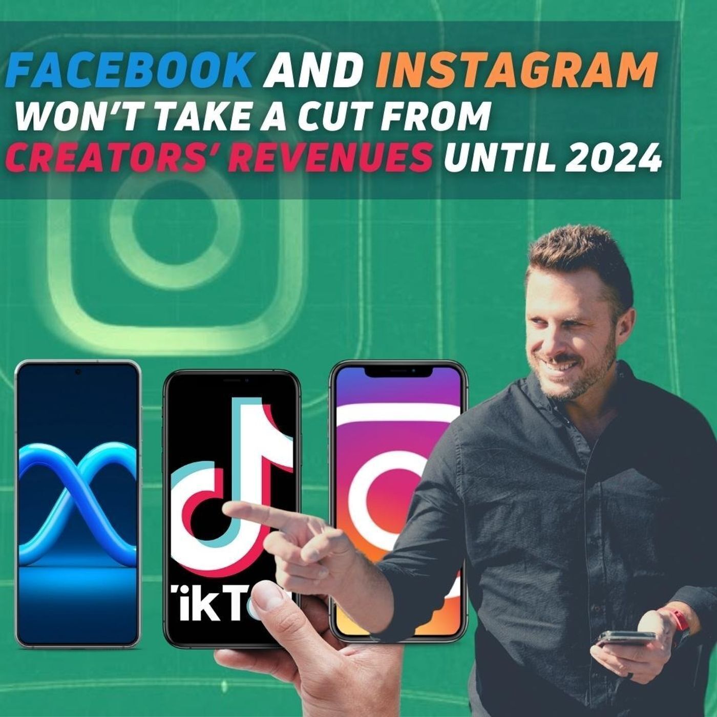 Weekly Marketing and Advertising News, June 24, 2022: Facebook and Instagram Won't Take a Cut from Creator's Revenue Until 2024!