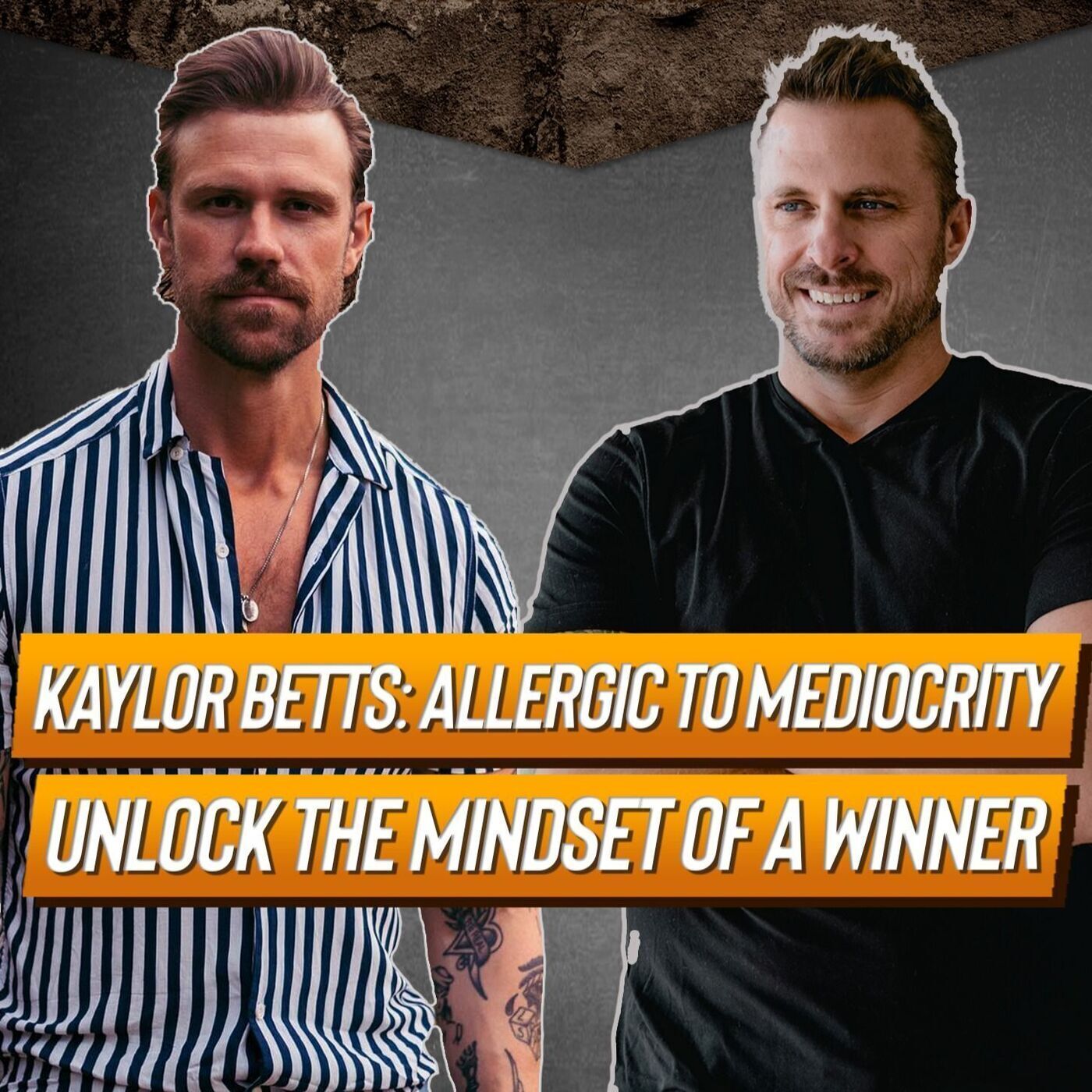 Kaylor Betts: Allergic to Mediocrity - Unlock the Mindset of a Winner