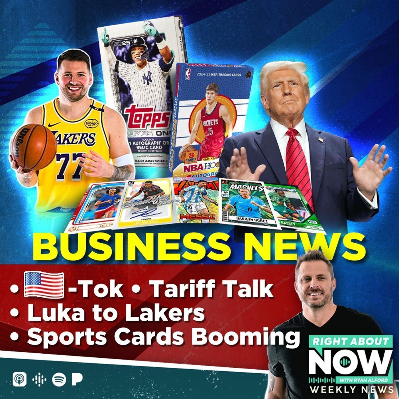 Business News -US -Tok - Tariff Talk - Luka to Lakers - Sports Cards Booming