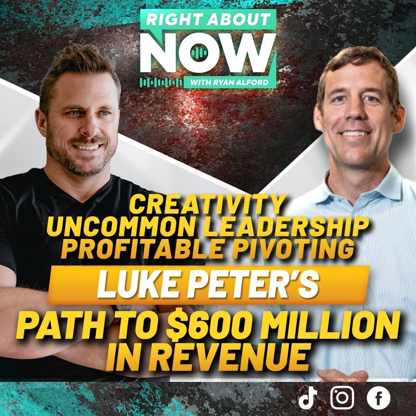 Creativity - Uncommon Leadership - Profitable Pivoting - Luke Peter’s Path to $600 Million in Revenue
