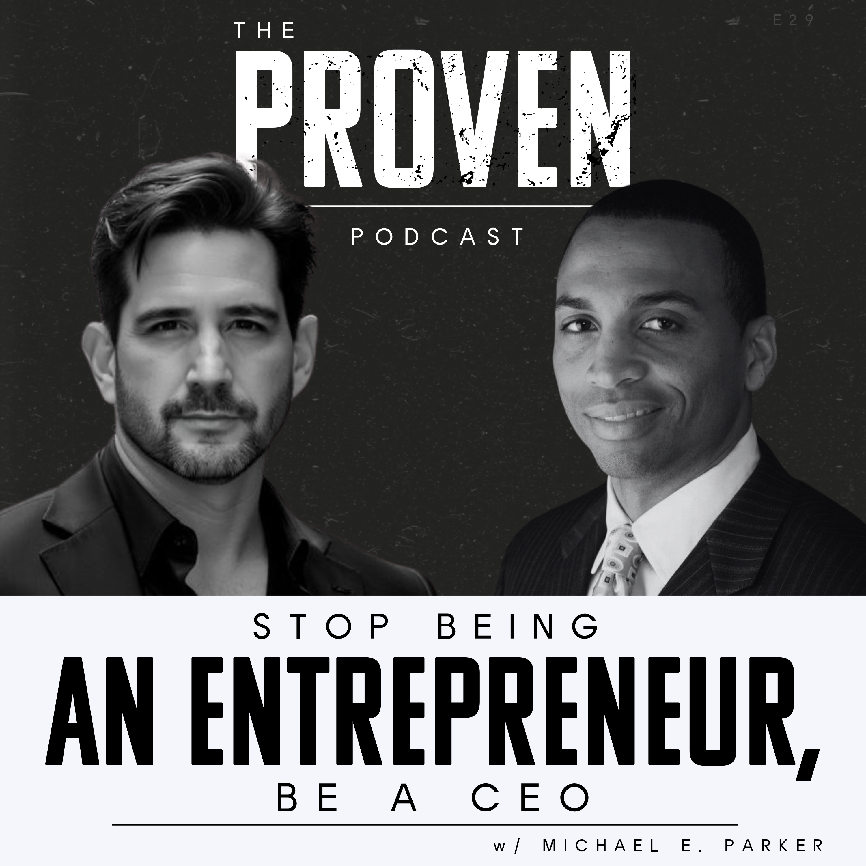 Stop Being an Entrepreneur, Be a CEO - Michael E. Parker by Charles Schwartz