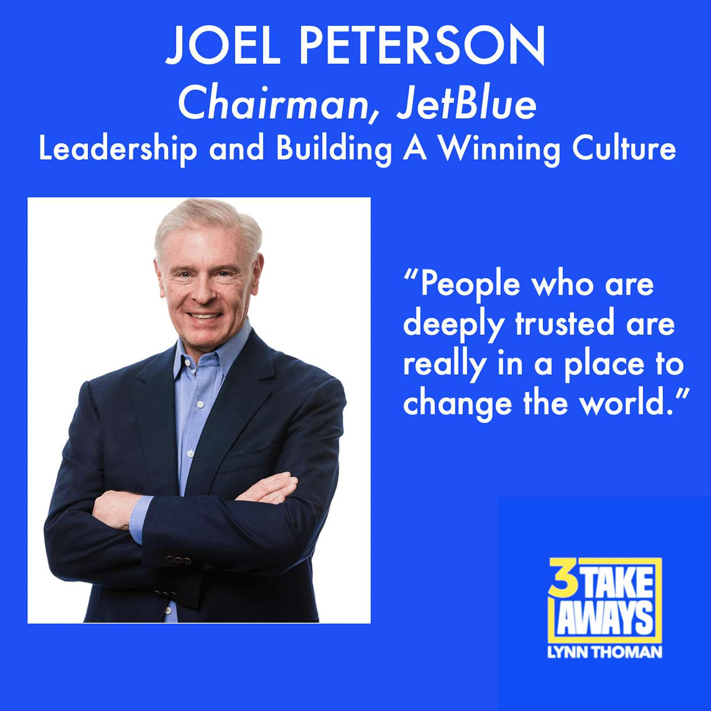 JetBlue Chairman, Joel Peterson: Leadership and Building a Winning Culture (#4)