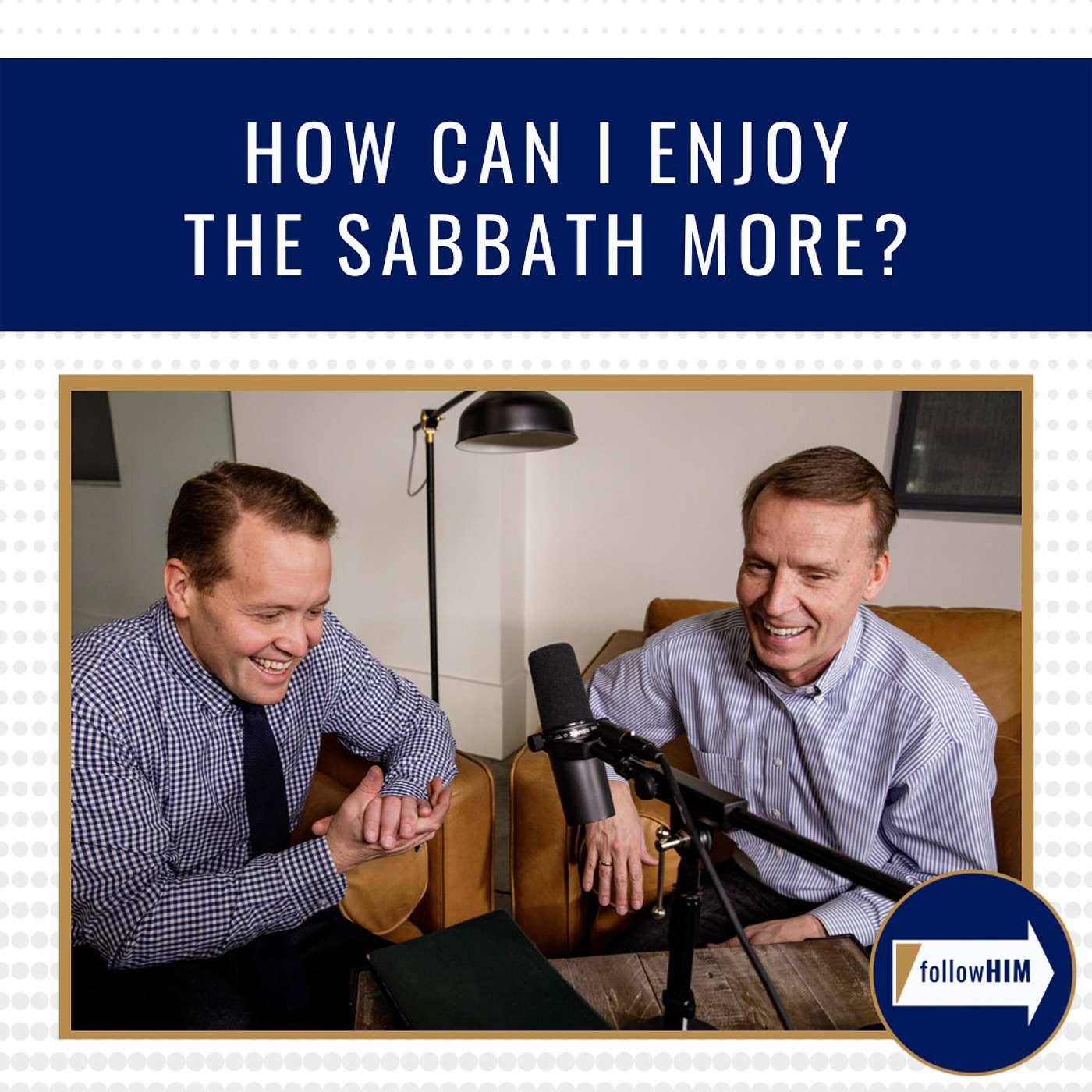"How can I enjoy the sabbath more?" • followHIM Favorites • Oct. 3-9