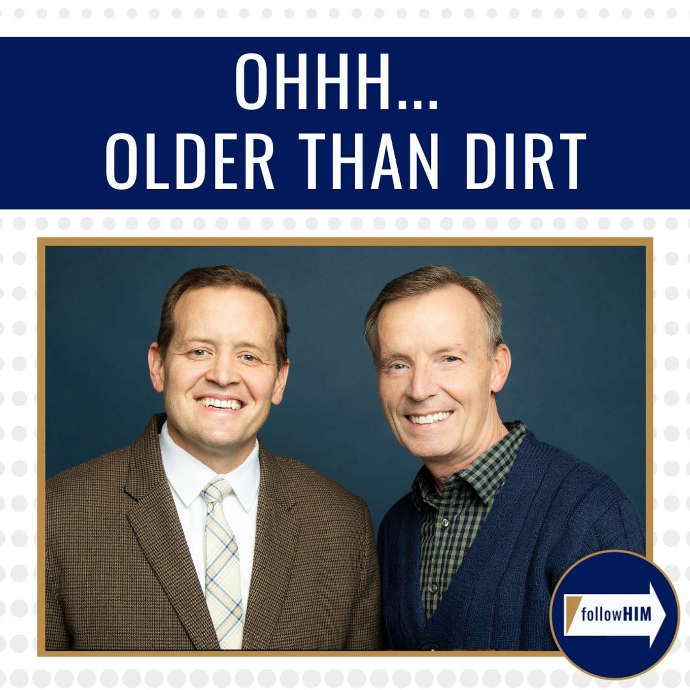 Ohhh... Older than Dirt • followHIM Favorites • July 15-21 • Come Follow Me