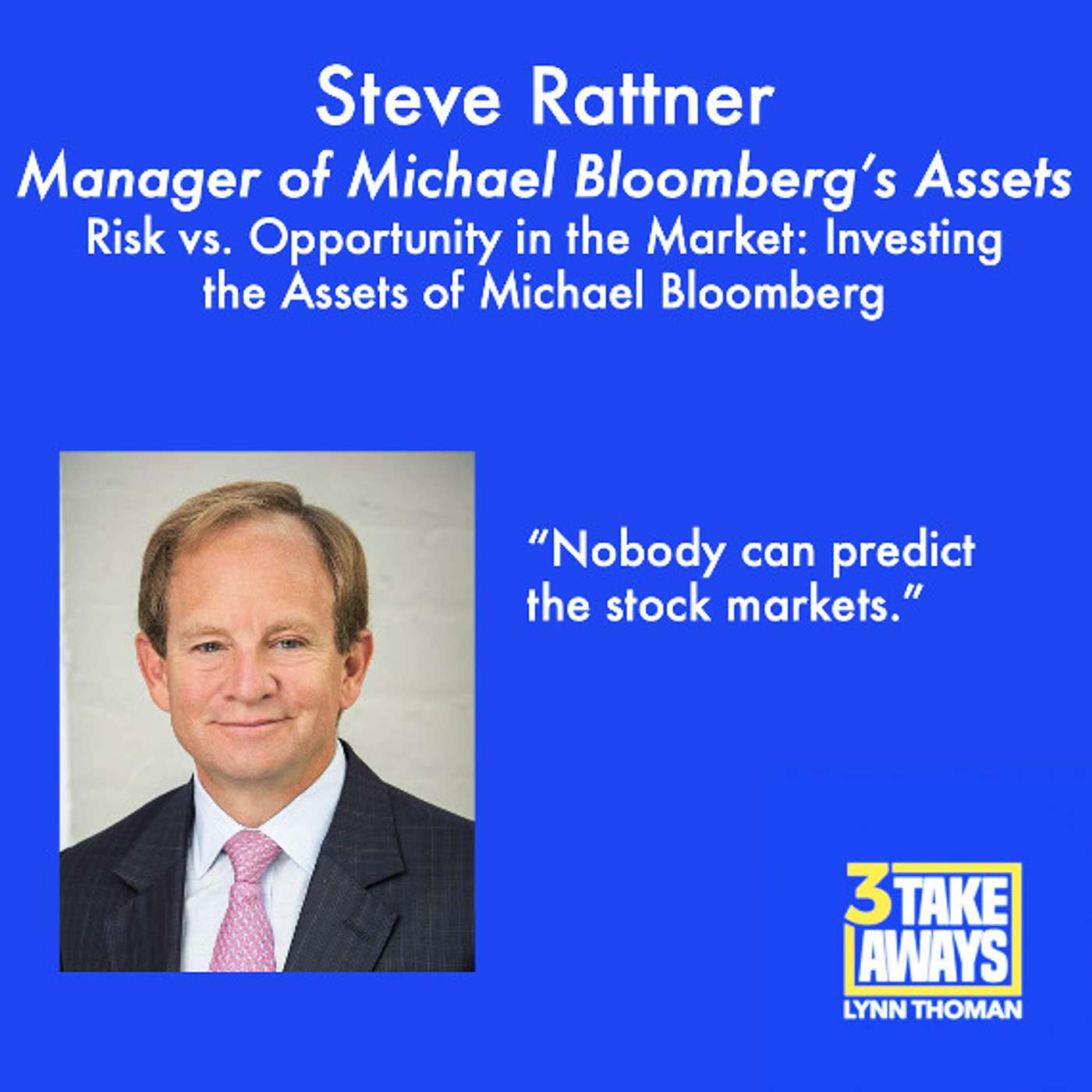 Risk vs. Opportunity in the Market: Investing the Assets of Michael Bloomberg with Steve Rattner (#50)