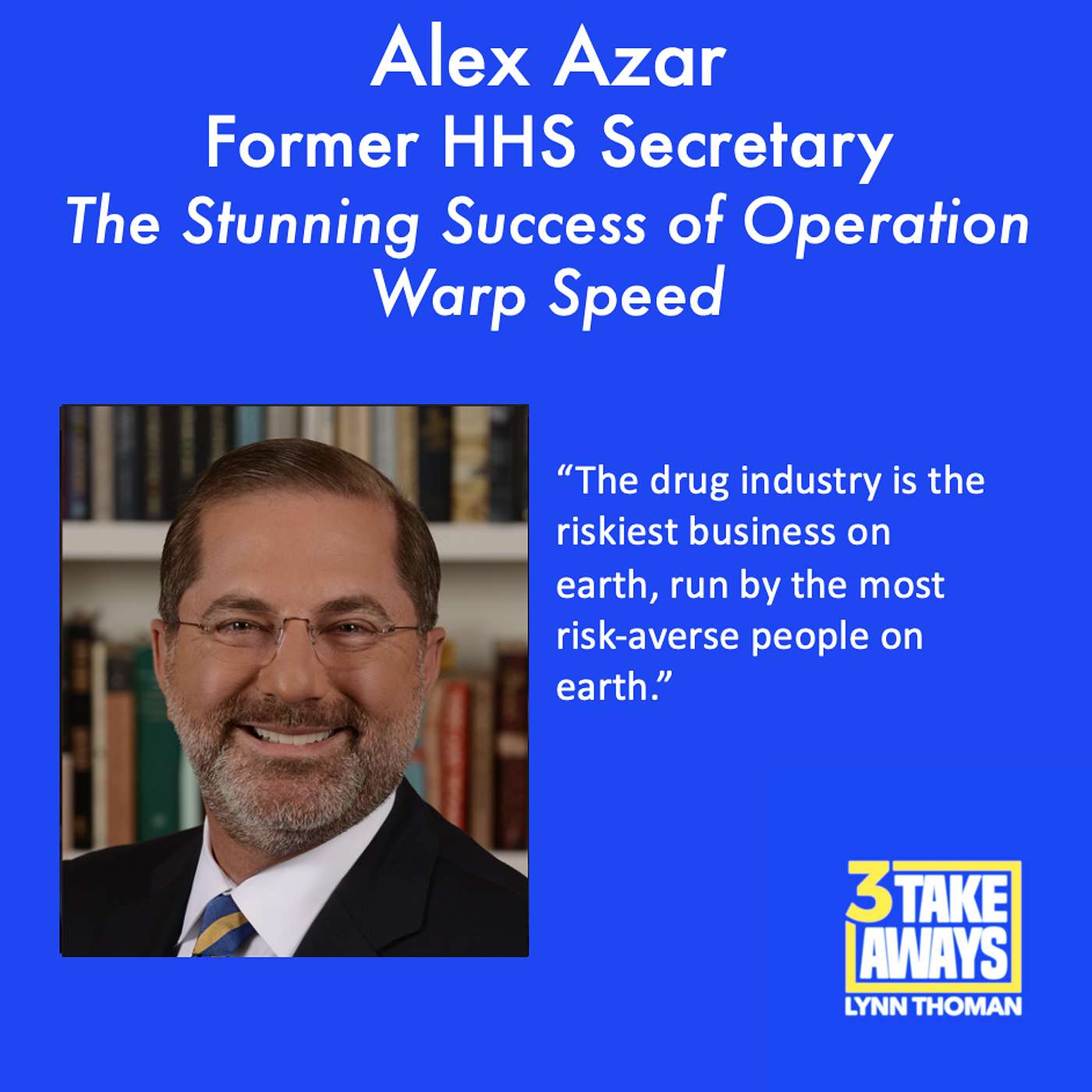 Former Secretary of Health and Human Services Alex Azar Details Previously Unknown Reasons For The Stunning Success of Operation Warp Speed (#174)