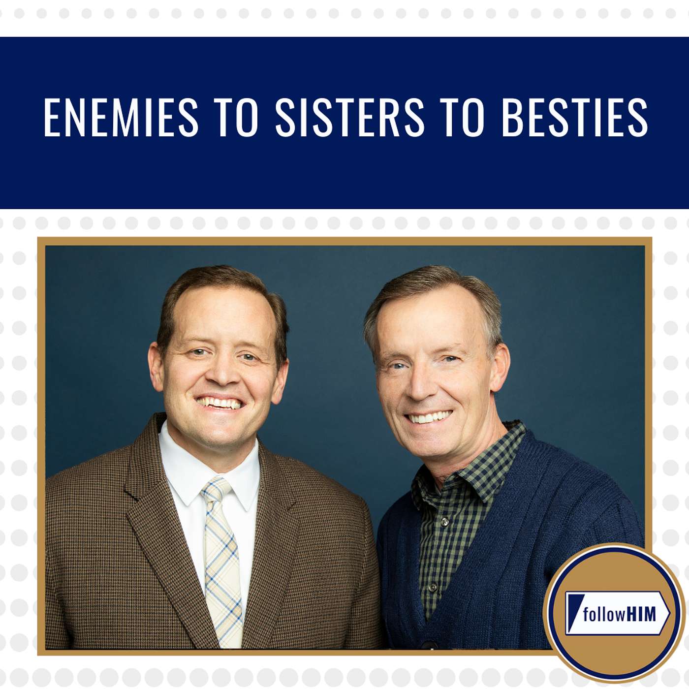 Enemies to Sisters to Besties • followHIM Favorites • July 7 - 13 • Come Follow Me