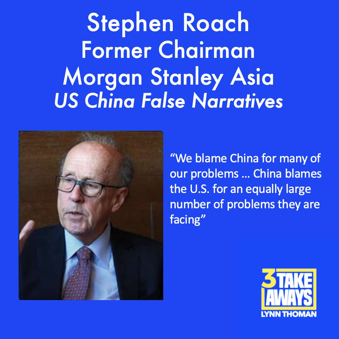 Former Chairman of Morgan Stanley Asia On Why Both the US and China Are Guilty Of False Narratives About The Other (#166)