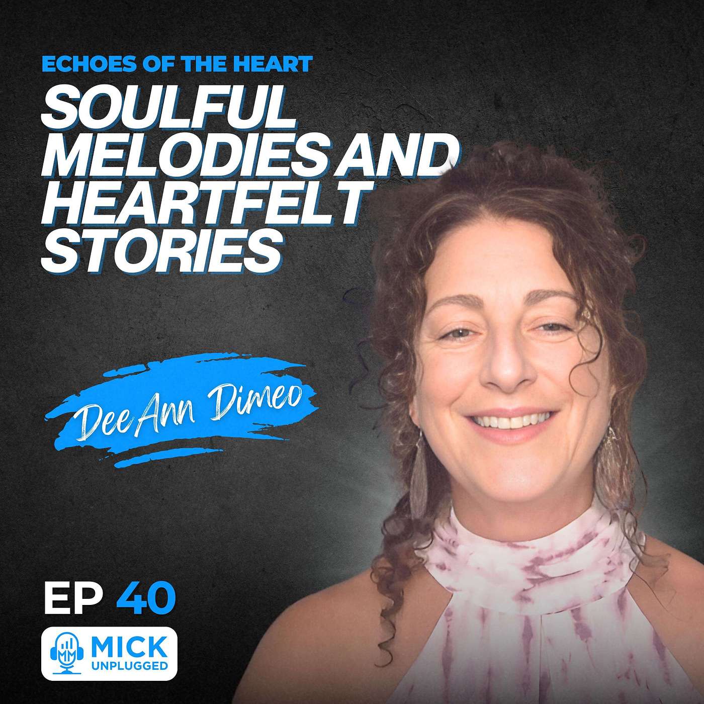 DeeAnn DiMeo | Echoes of the Heart: Soulful Melodies and Heartfelt Stories