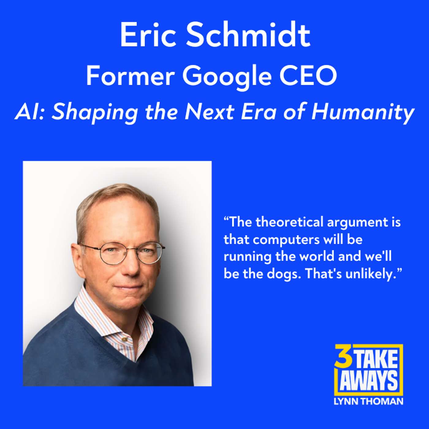 Former Google CEO Eric Schmidt on AI: Shaping the Next Era of Humanity (#225)