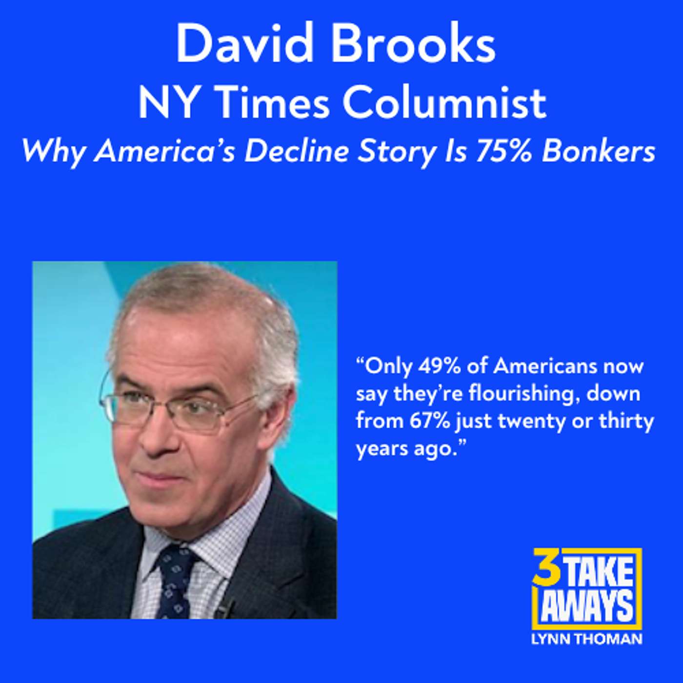 David Brooks: Why America’s Decline Story Is 75% Bonkers (#267)