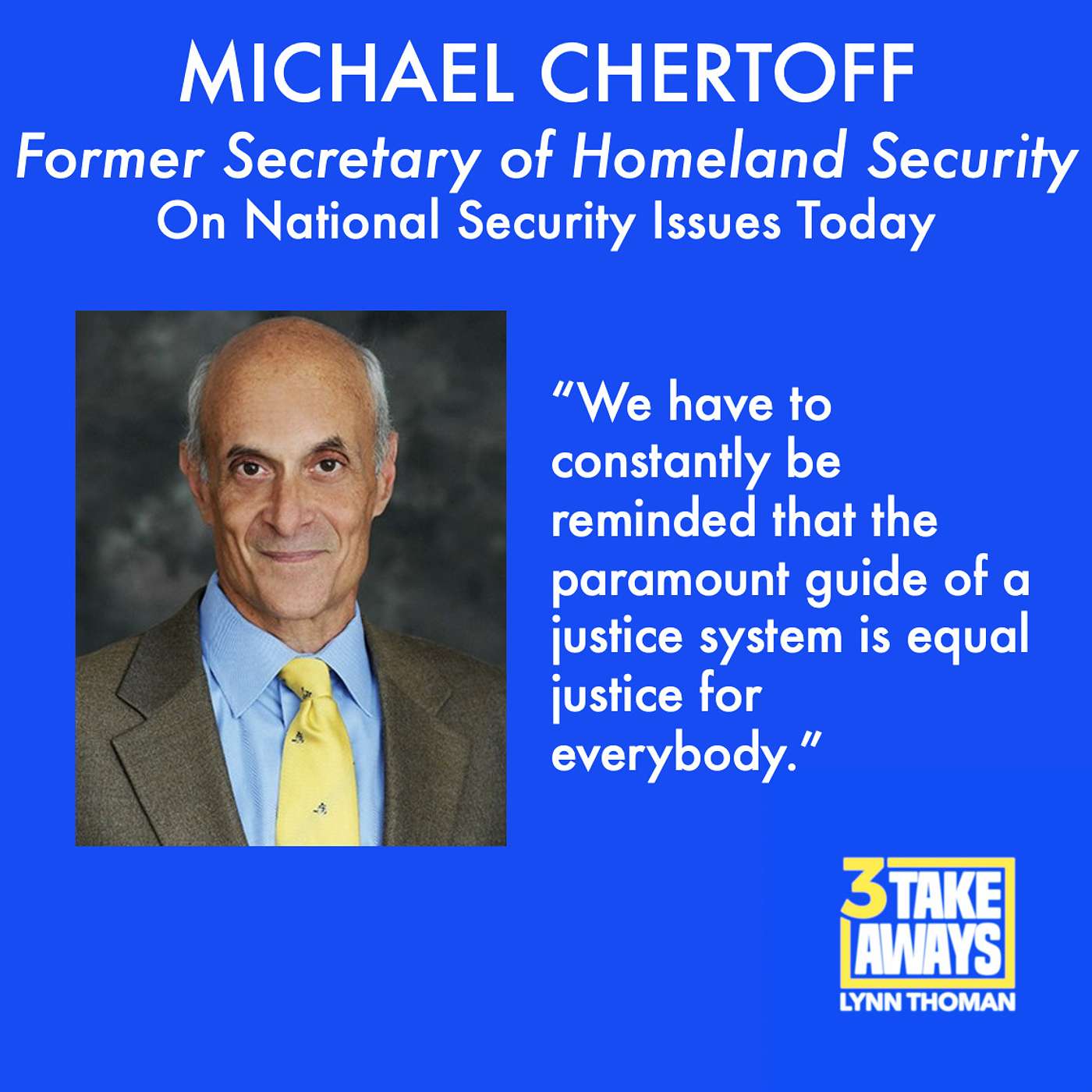 Former Secretary of Homeland Security, Michael Chertoff: On National Security Issues Today (#6)