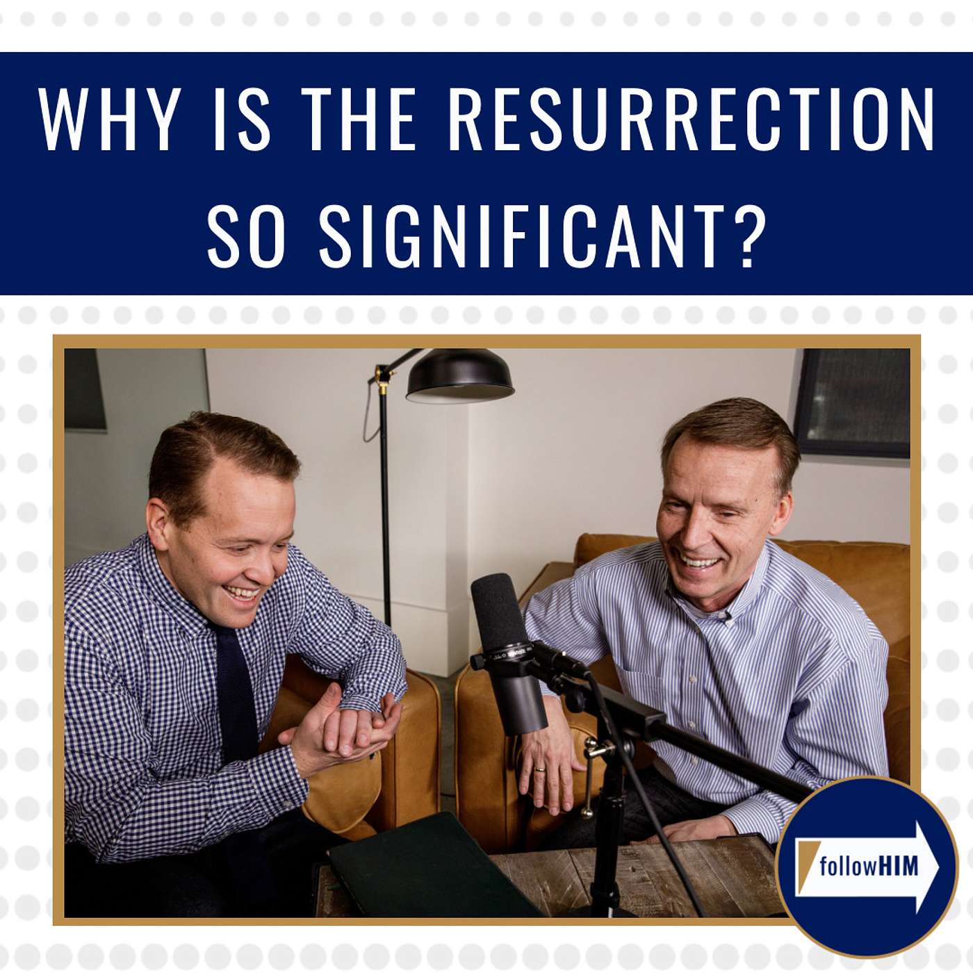 Why is the resurrection so significant? • followHIM Favorites • June 26 - July 2