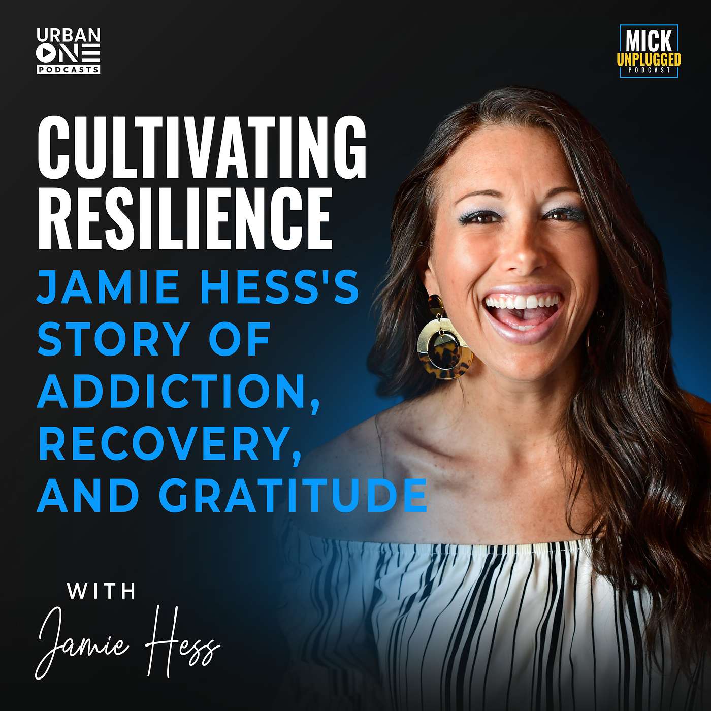 Jamie Hess | Cultivating Resilience: Jamie Hess's Story of Addiction, Recovery, and Gratitude