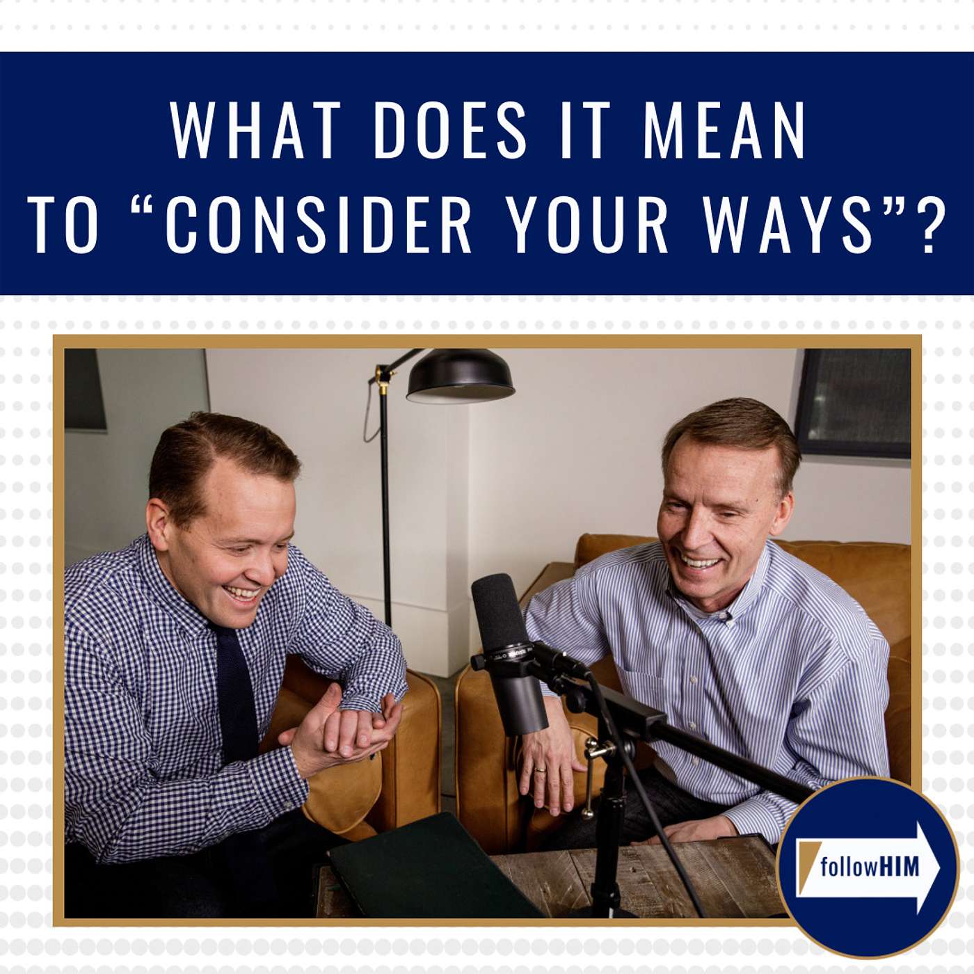 What does it mean to "consider your ways"? • followHIM Favorites • Dec. 5 - Dec. 11