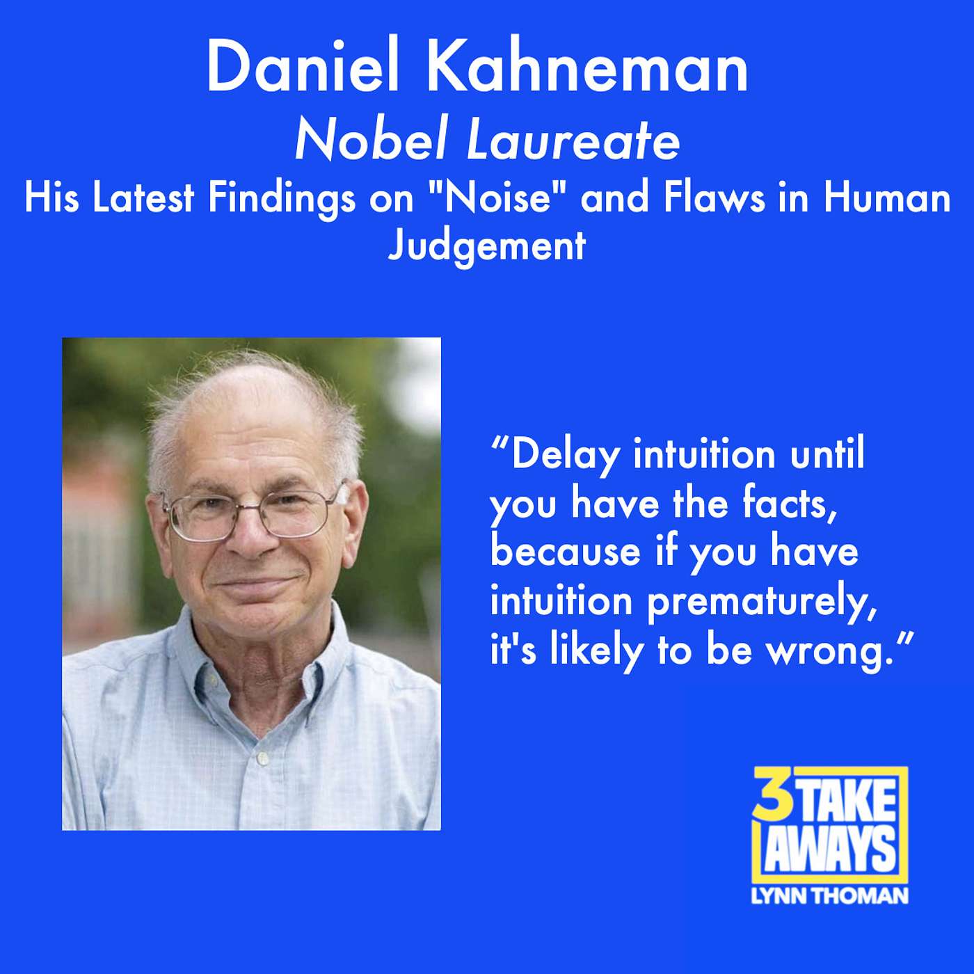 Nobel Laureate, Daniel Kahneman: His Latest Findings on "Noise" and Flaws in Human Judgement (#27)