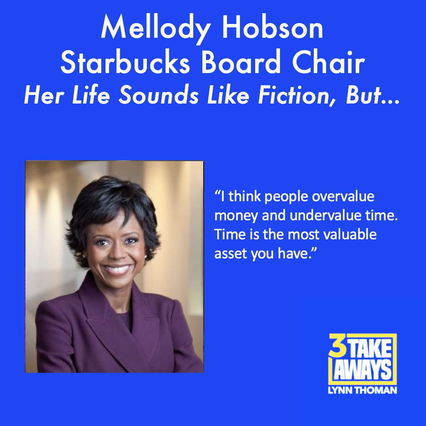 Starbucks Board Chair Mellody Hobson’s Life Sounds Like Fiction, But It’s Fact. Here, She Discusses Her Success (#184)