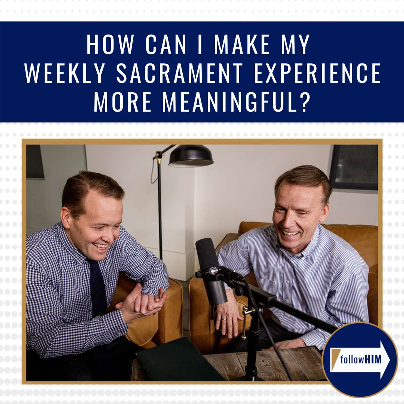 How do I make my weekly sacrament experience more meaningful? : follow HIM Favorites